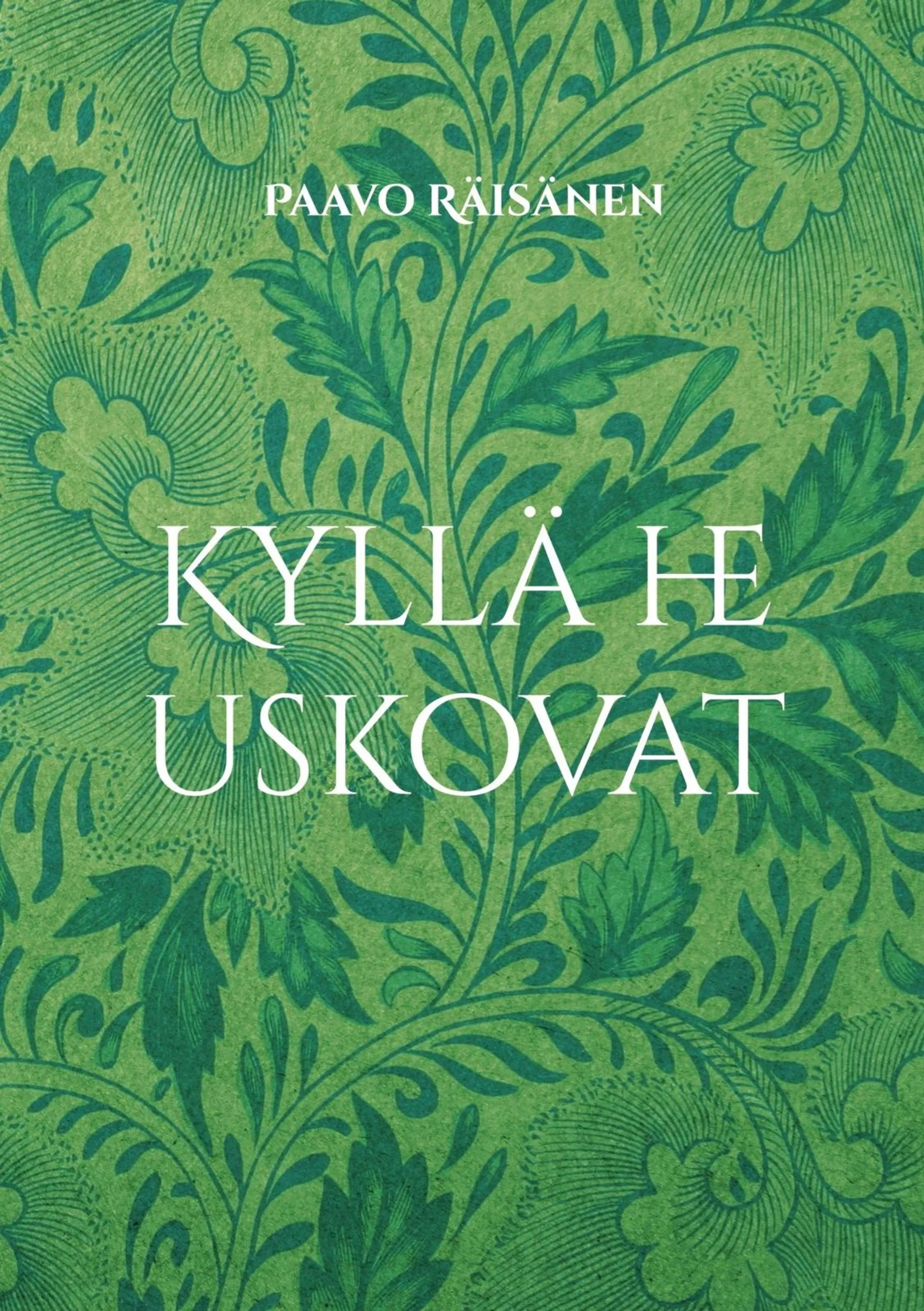 Räisänen, Kyllä he uskovat - Runoja ja kertomuksia