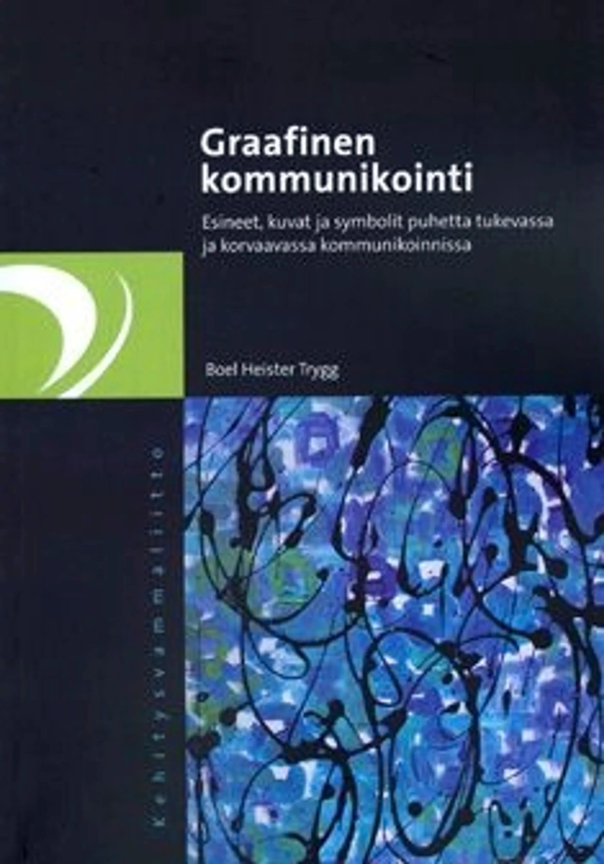 Trygg, Graafinen kommunikointi - esineet, kuvat ja symbolit puhetta tukevassa ja korvaavassa kommunikoinnissa