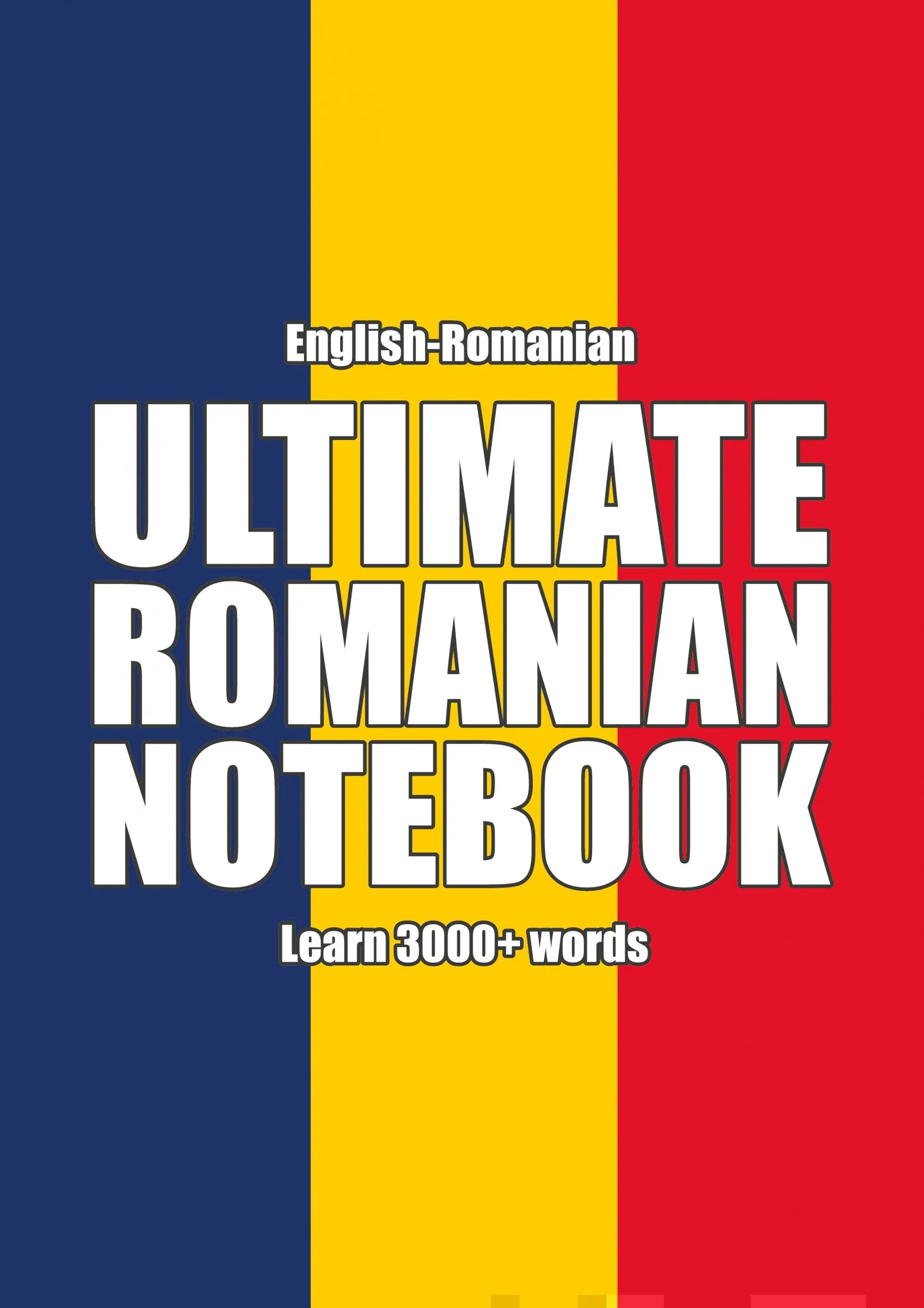 Muthugalage, Ultimate Romanian Notebook - Learn 3000+ words