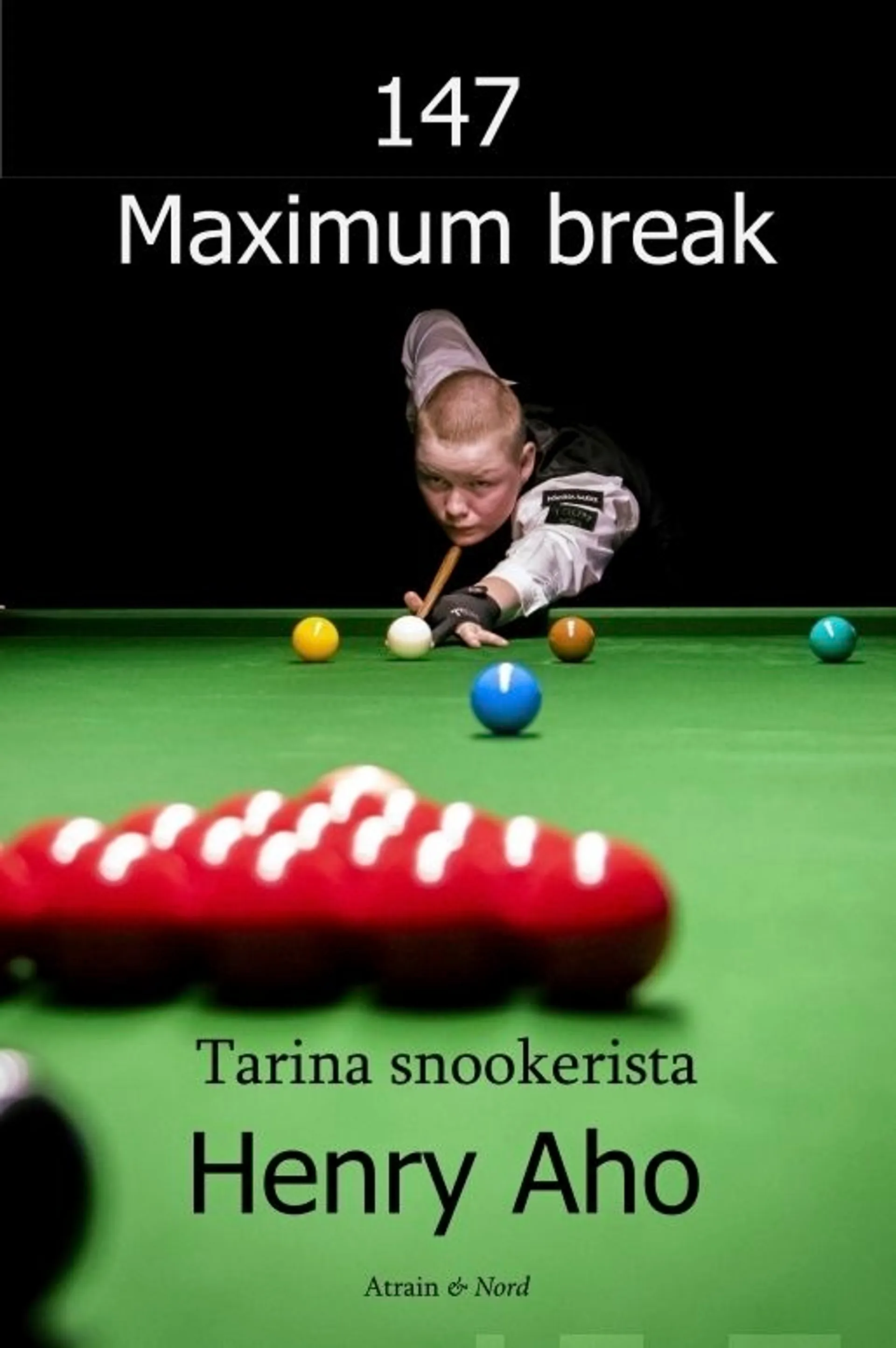 Aho, 147 Maximum Break - Tarina snookerista : Nuortenromaani