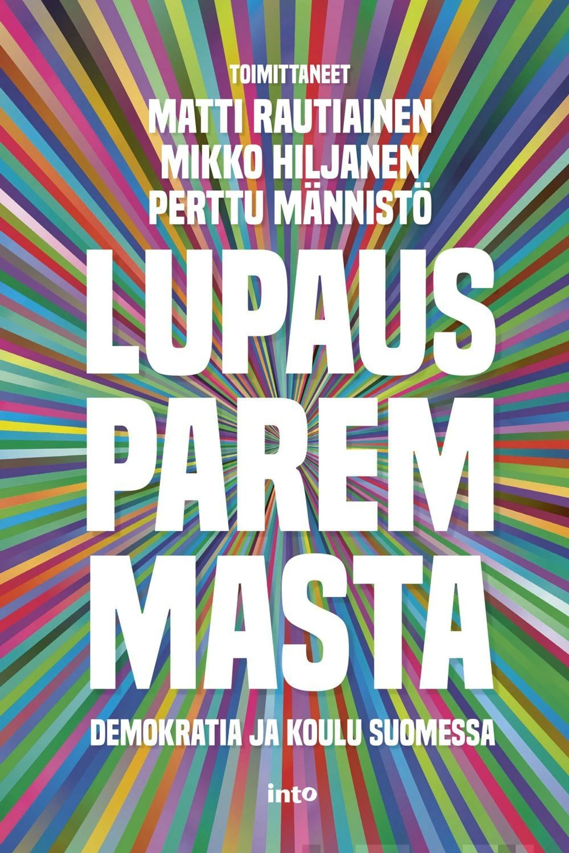 Rautiainen, Lupaus paremmasta - Demokratia ja koulu Suomessa