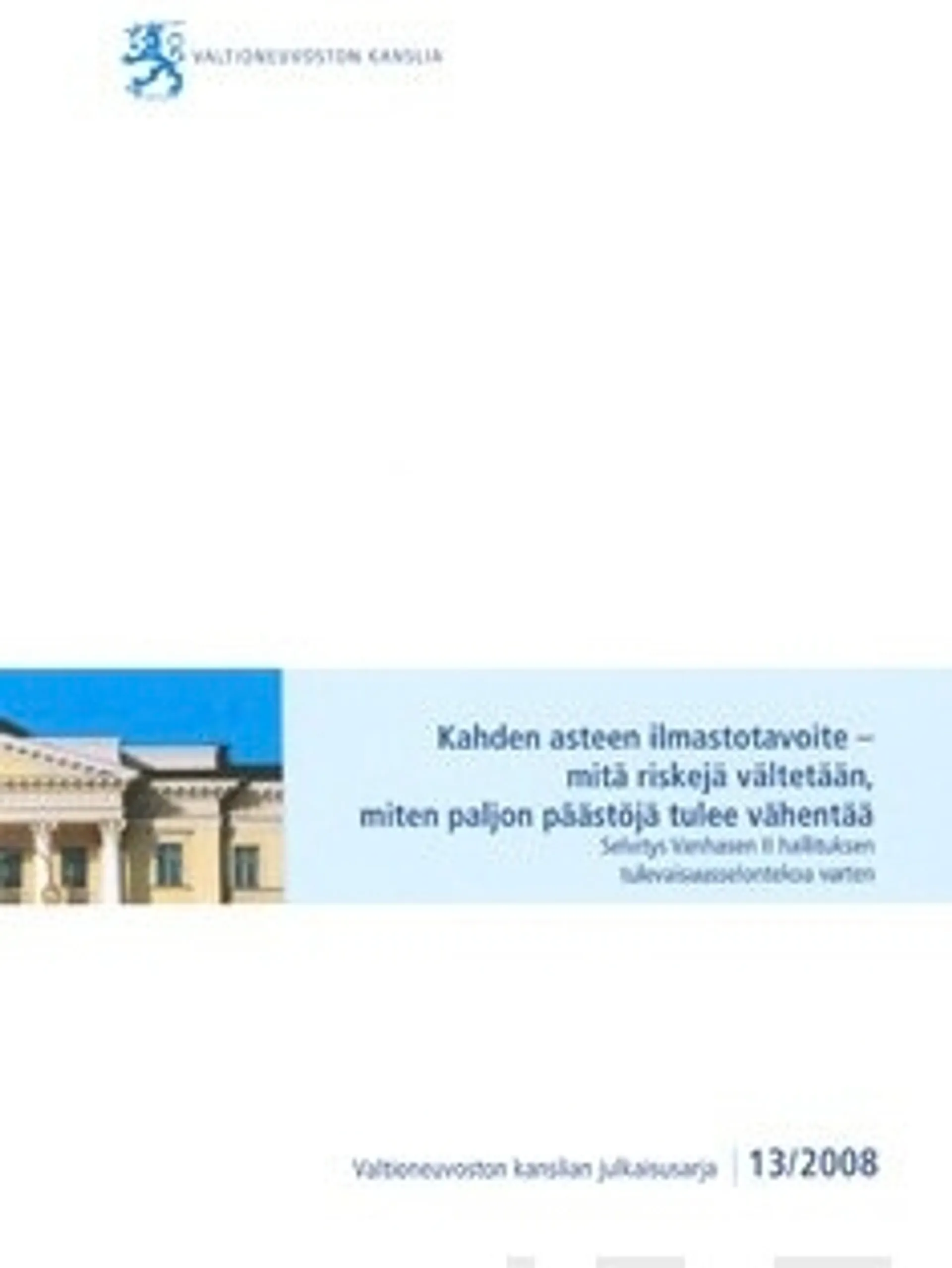 Kahden asteen ilmastotavoite - mitä riskejä vältetään, miten paljon päästöjä tulee vähentää