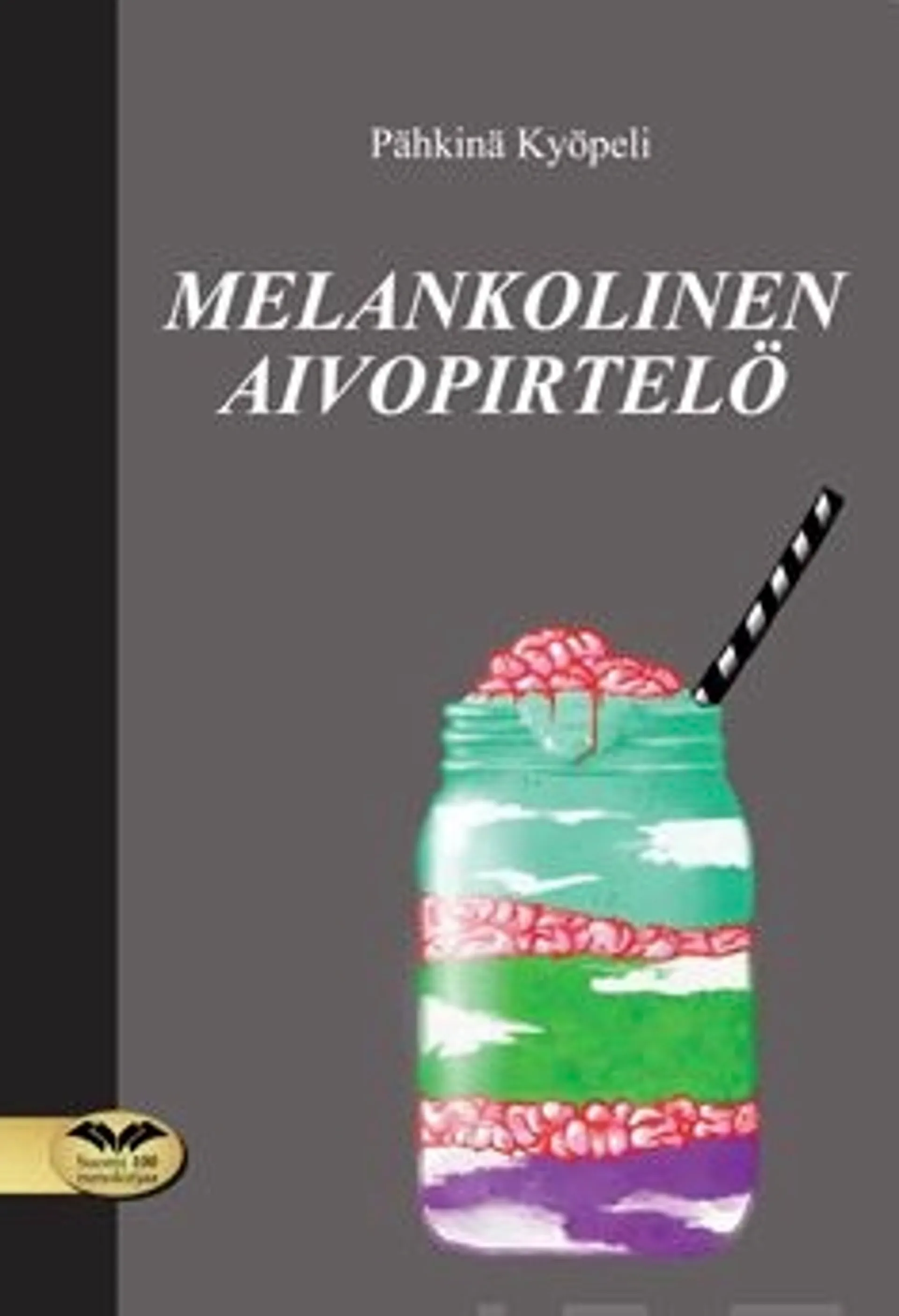 Pähkinä Kyöpeli, Melankolinen aivopirtelö