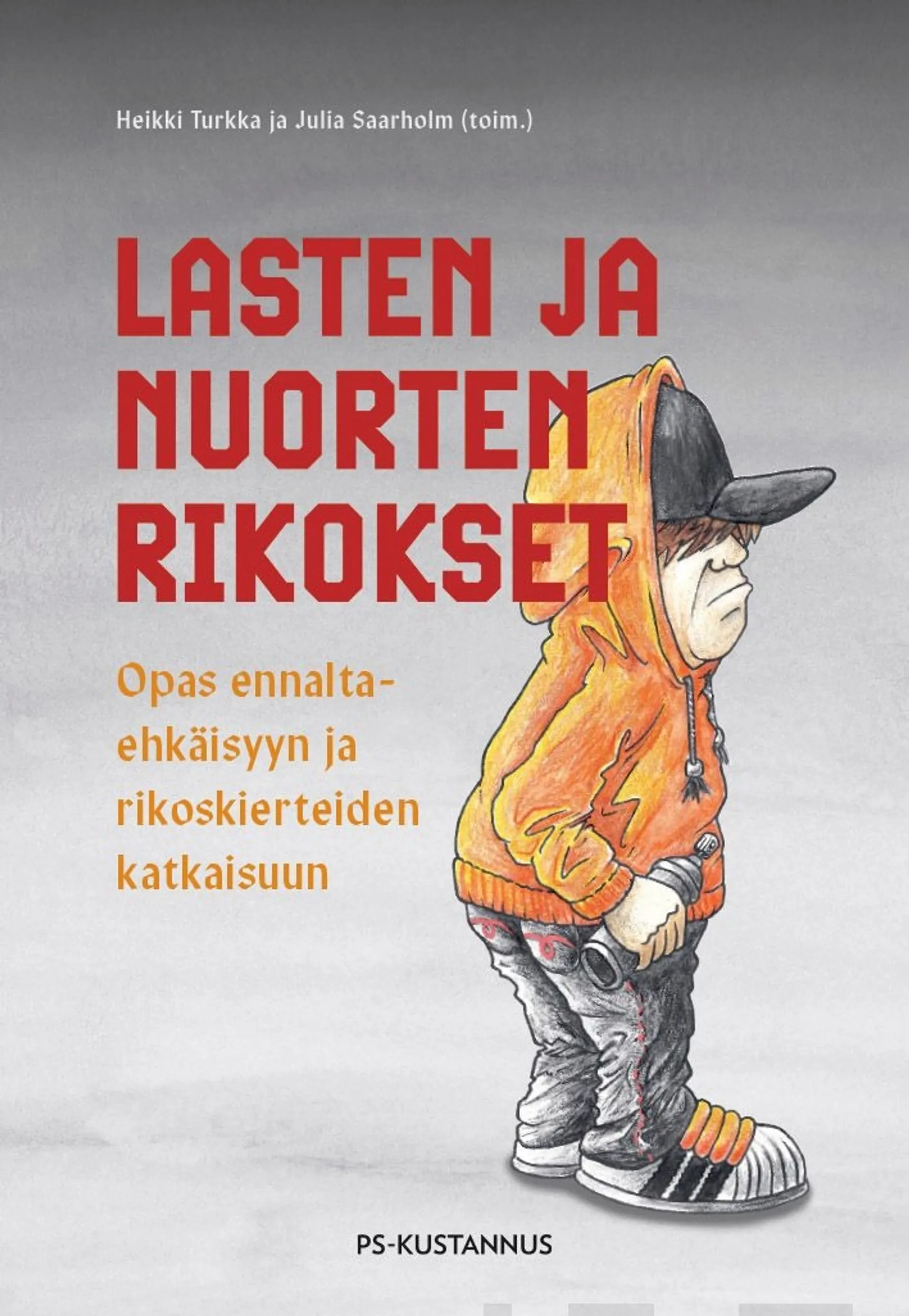 Lasten ja nuorten rikokset - Opas ennaltaehkäisyyn ja rikoskierteiden katkaisuun