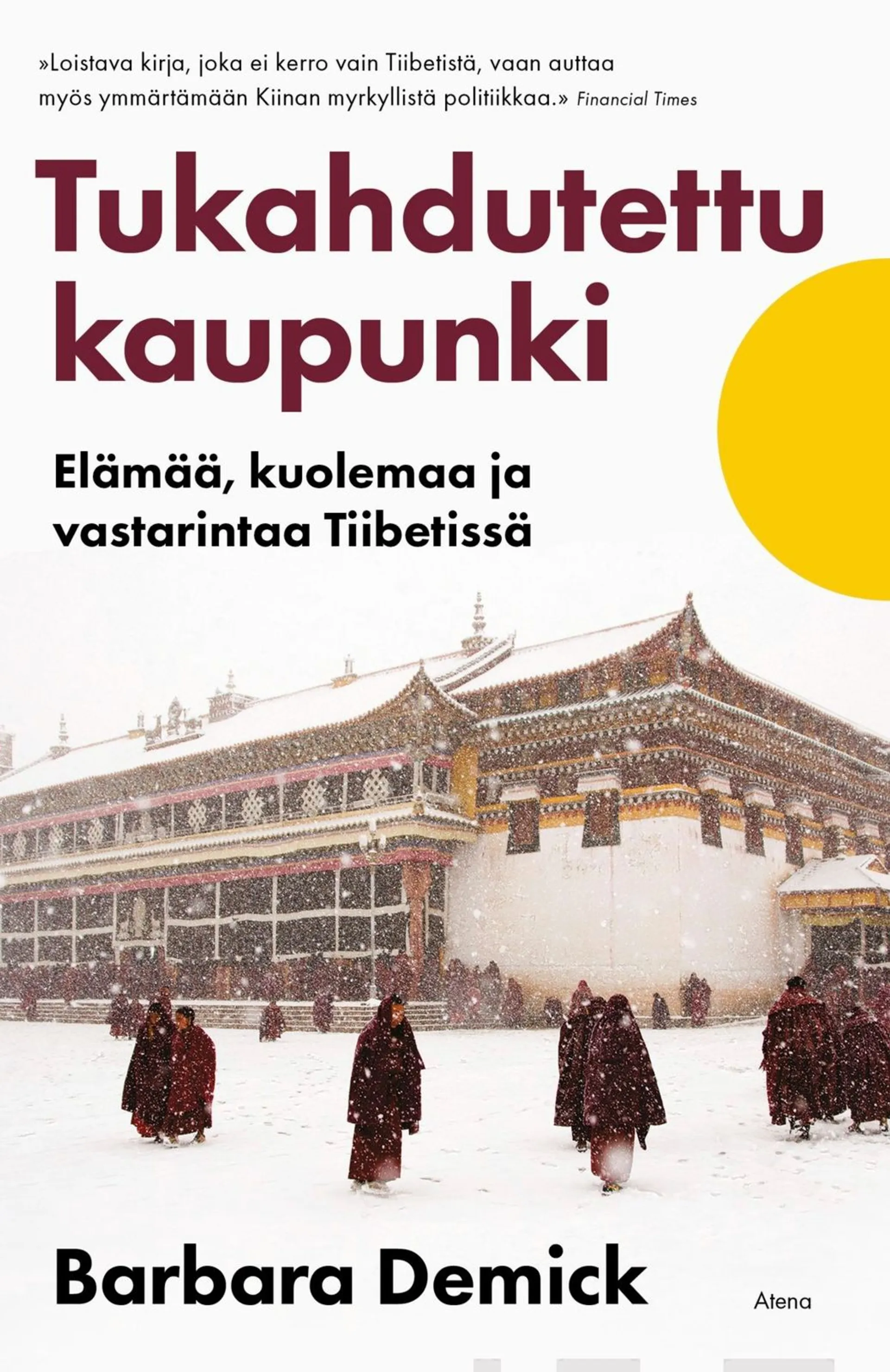 Demick, Tukahdutettu kaupunki - Elämää, kuolemaa ja vastarintaa Tiibetissä