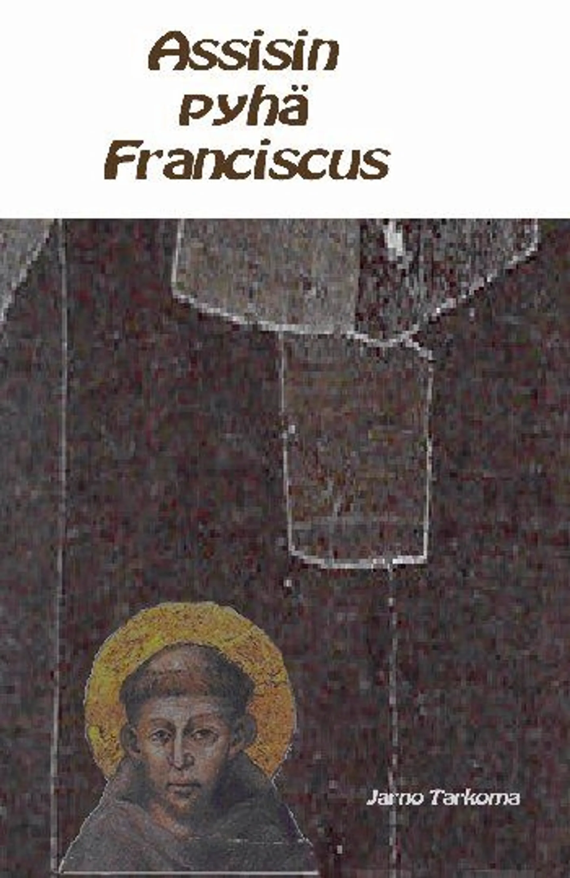 Tarkoma, Assisin pyhä Franciscus