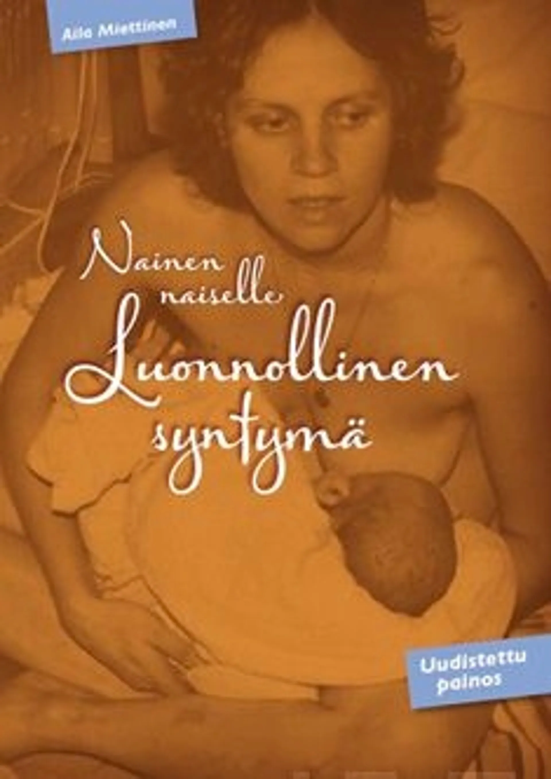 Miettinen, Nainen naiselle - Luonnollinen syntymä