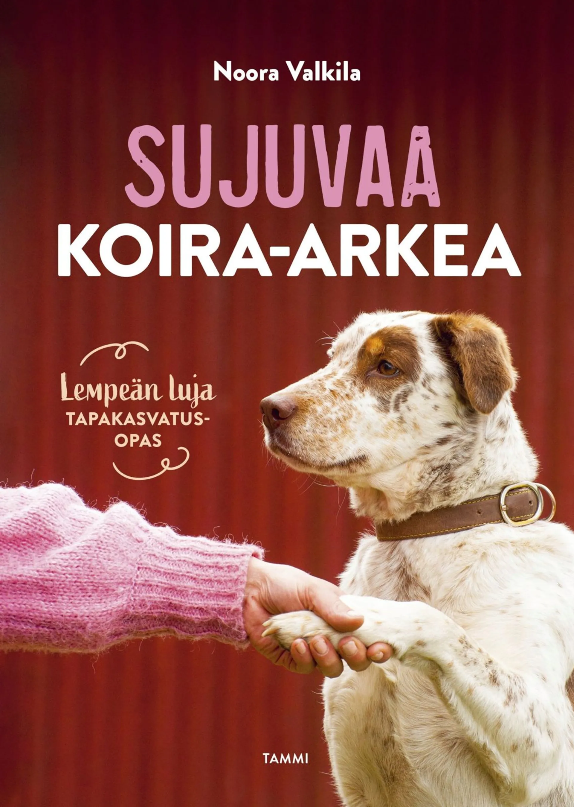 Valkila, Sujuvaa koira-arkea - Lempeän luja tapakasvatusopas