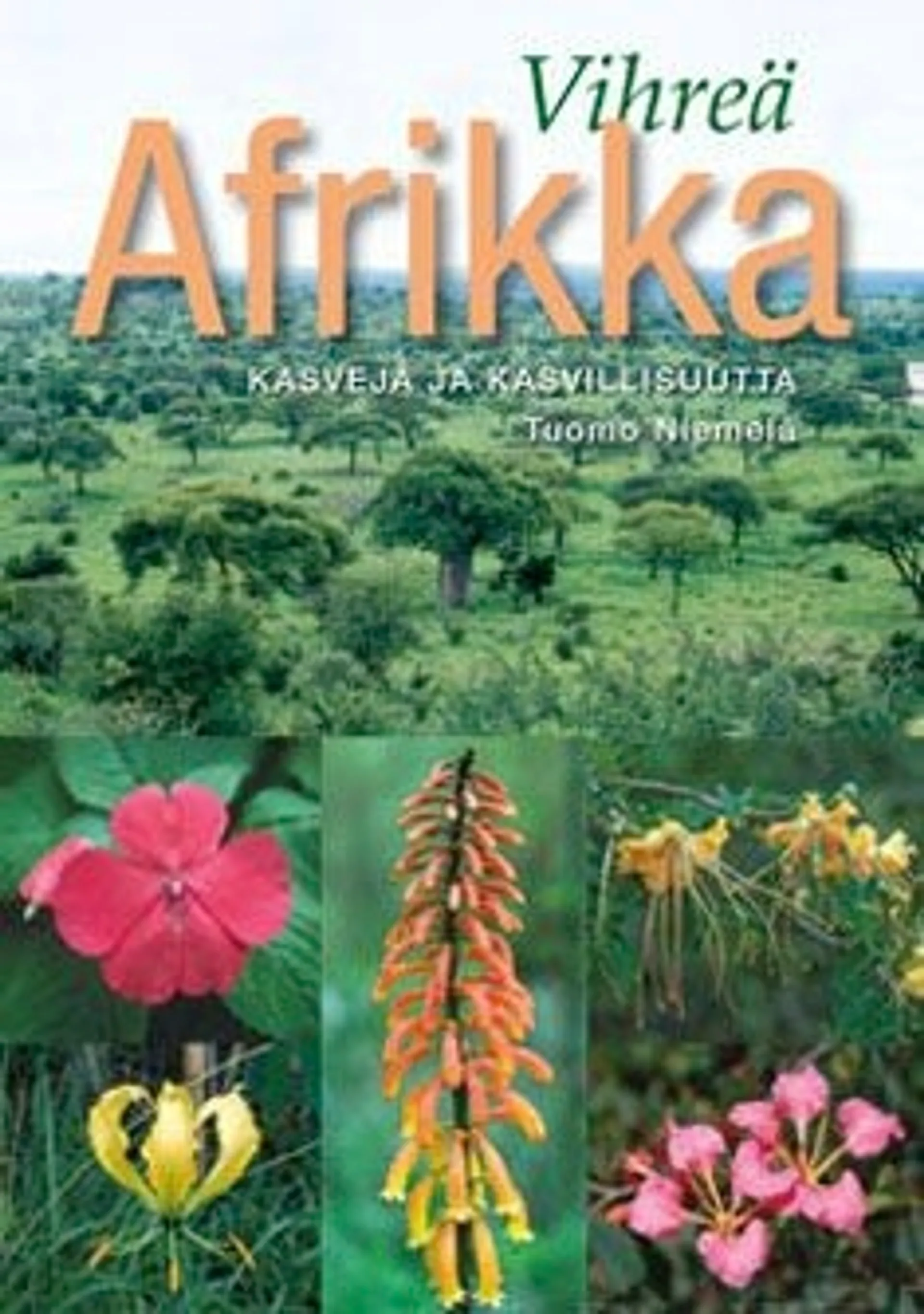 Niemelä, Vihreä Afrikka - kasveja ja kasvillisuutta