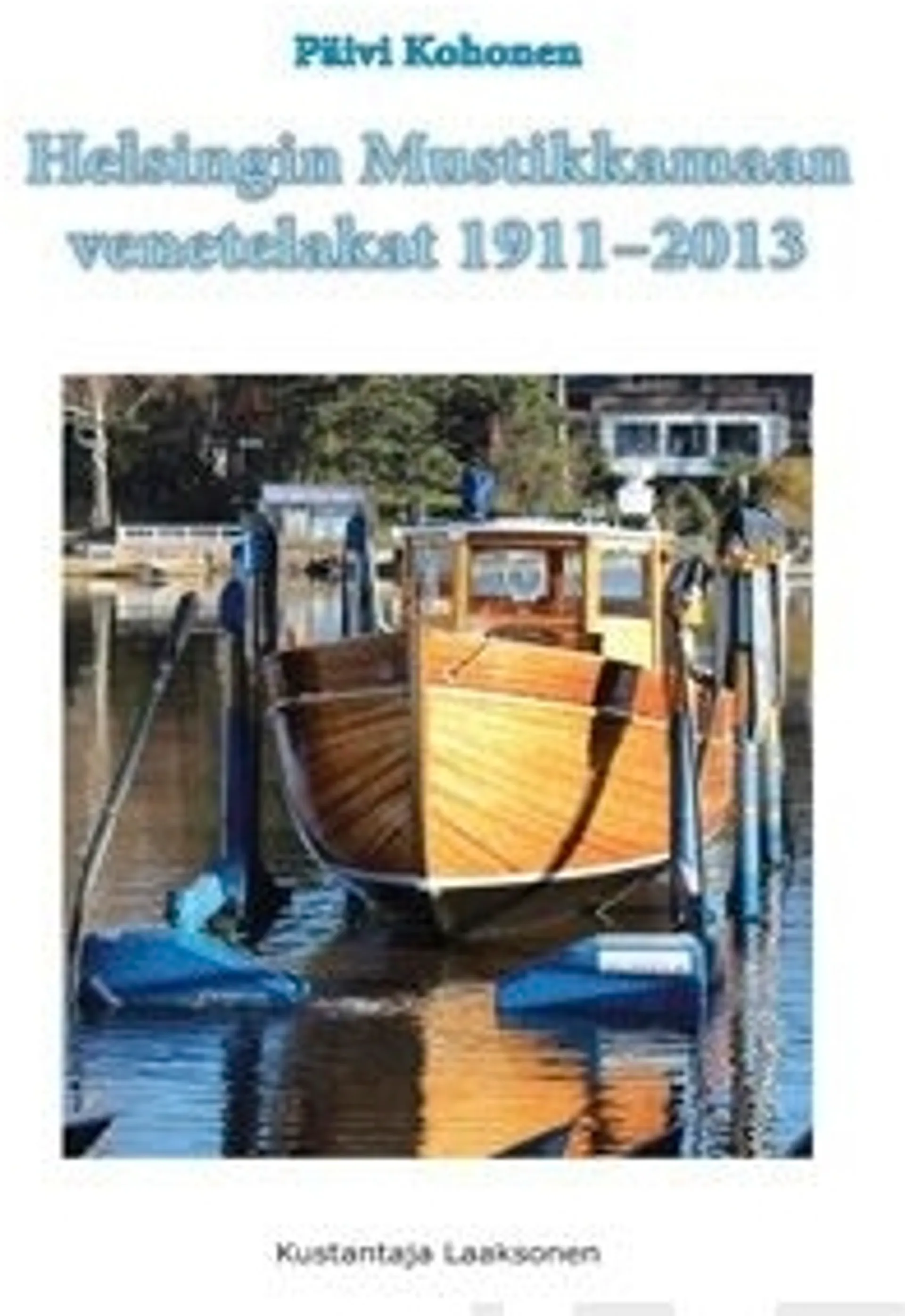 Kohonen, Helsingin Mustikkamaan venetelakat 1911-2013