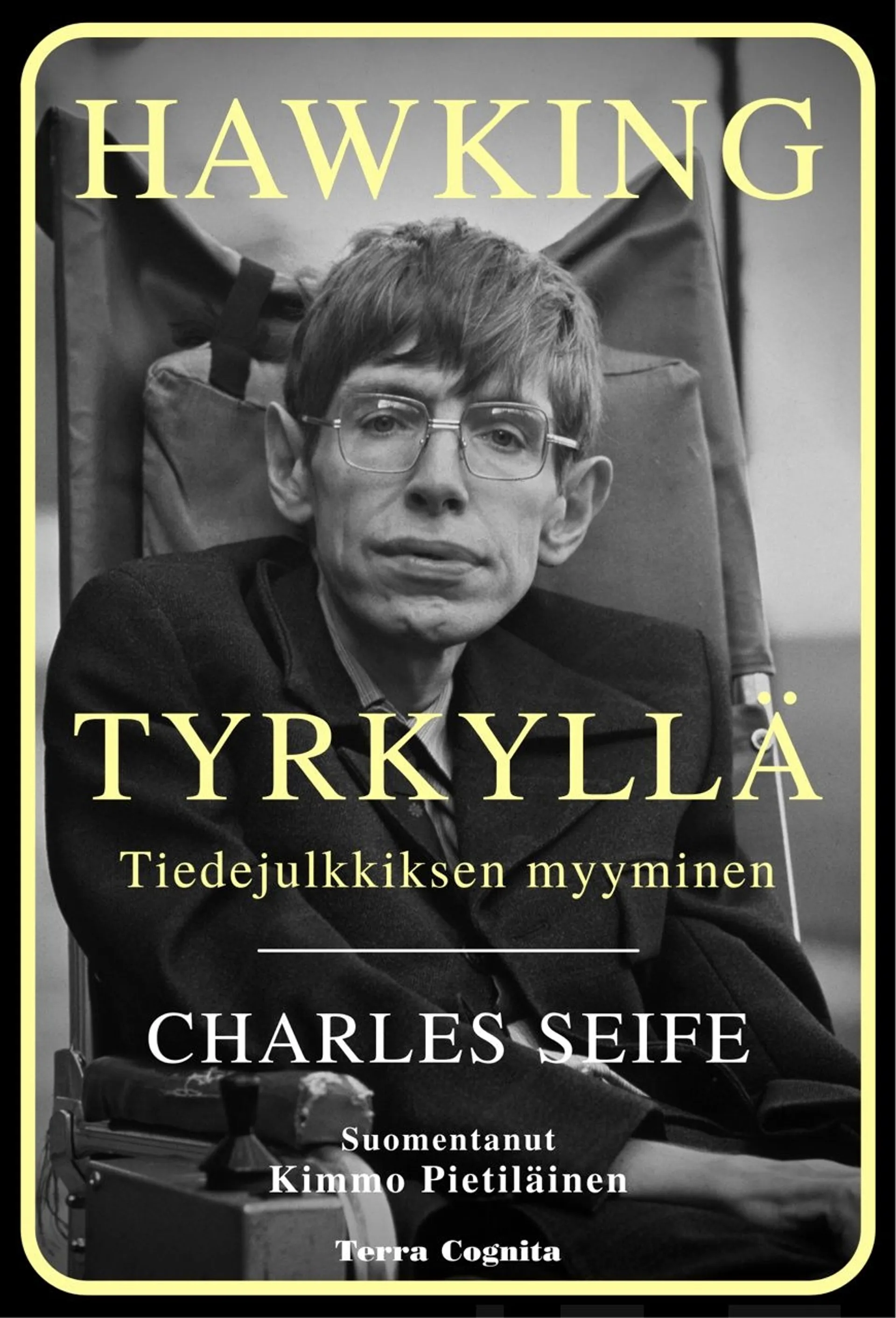 Seife, Hawking tyrkyllä - Tedejulkkiksen  myyminen