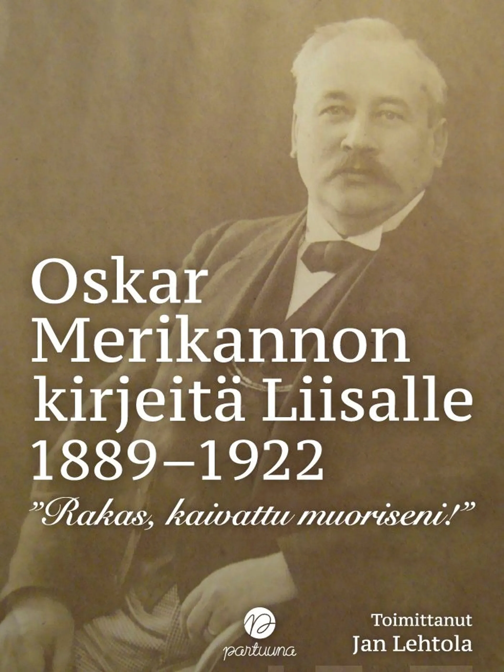 Oskar Merikannon kirjeitä Liisalle 1889-1922
