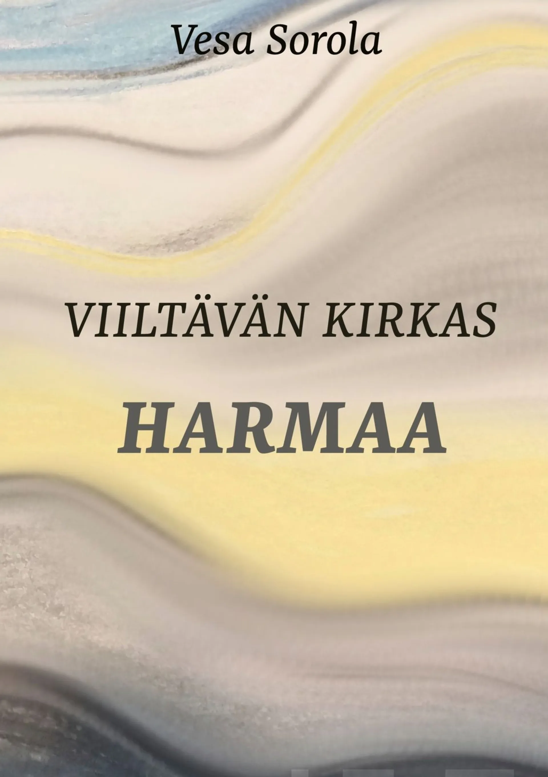 Sorola, Viiltävän kirkas harmaa - Runoja