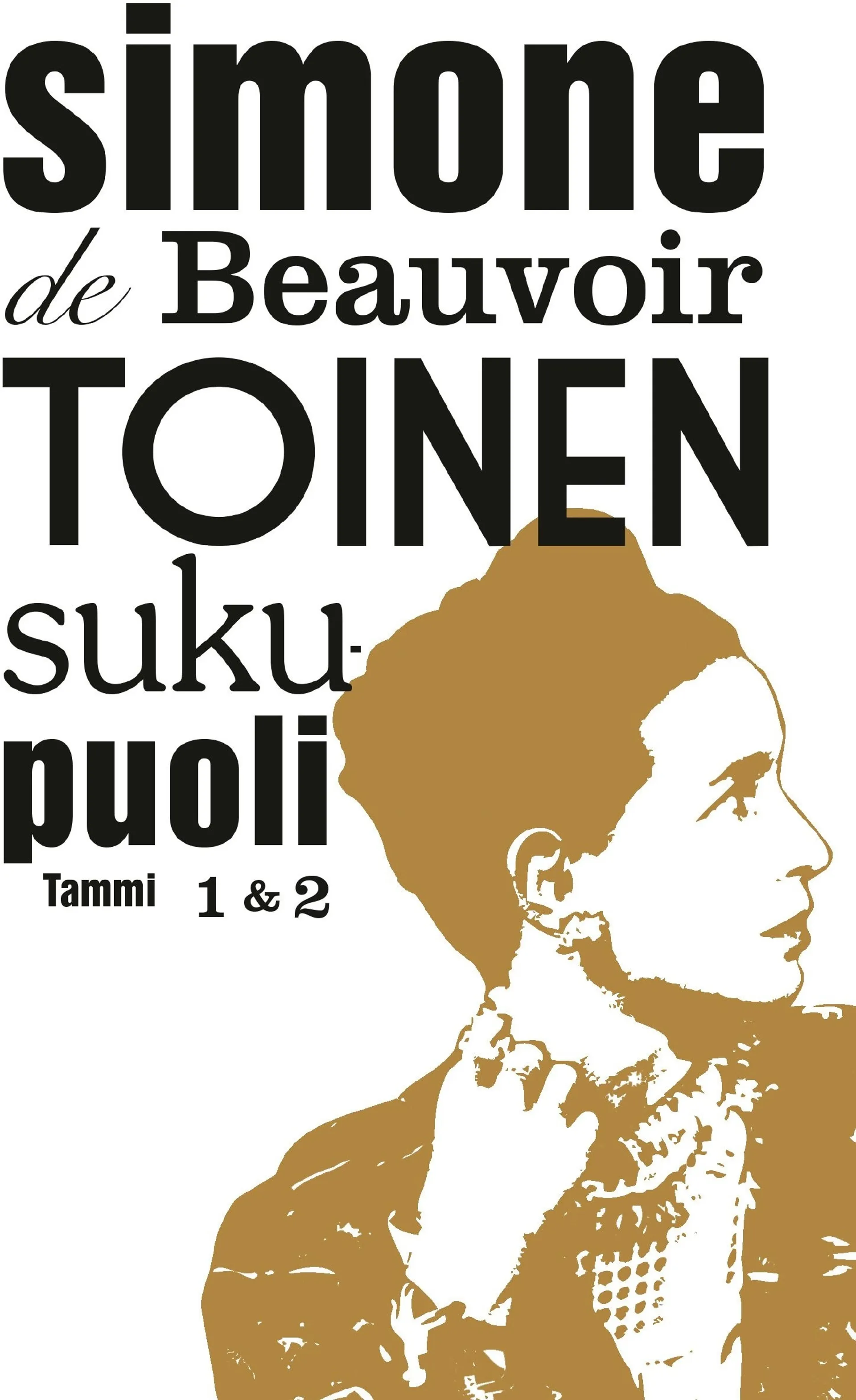 Beauvoir, Toinen sukupuoli 1 & 2 (yhteisnide) - Tosiasiat ja myytit & Eletty kokemus