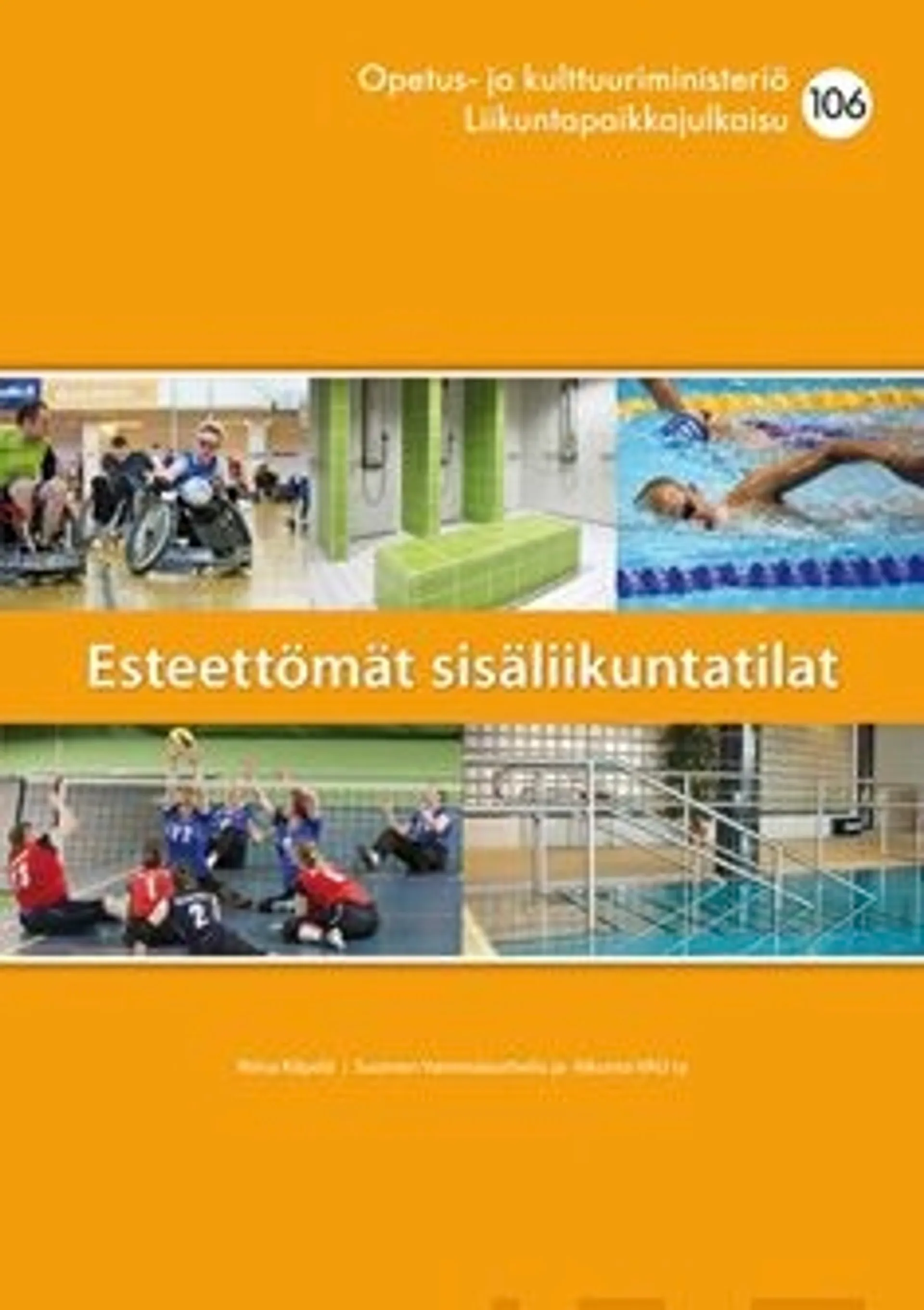 Kilpelä, Esteettömät sisäliikuntatilat - Nro 106