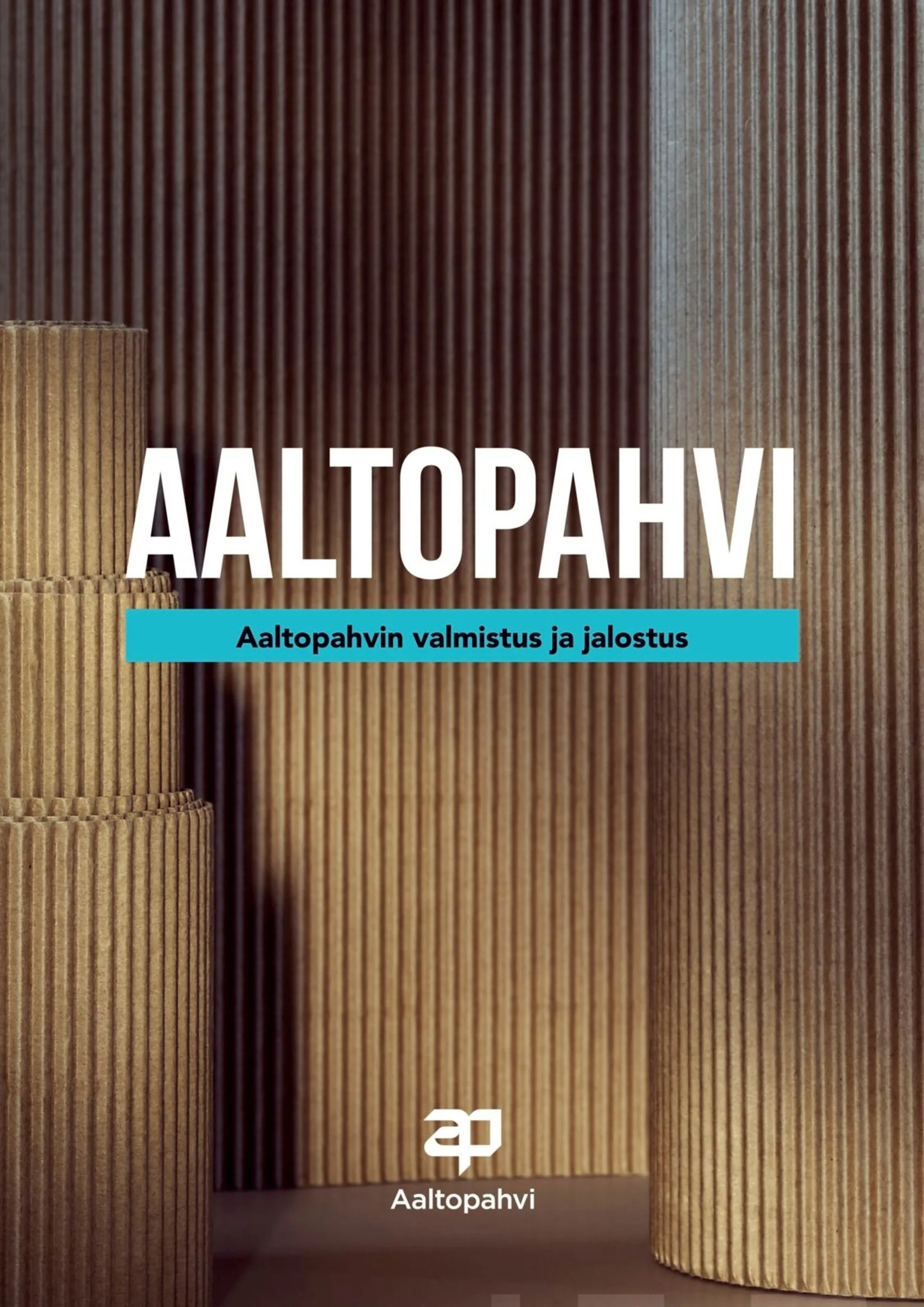 Aaltopahvi - Aaltopahvin valmistus ja jalostus