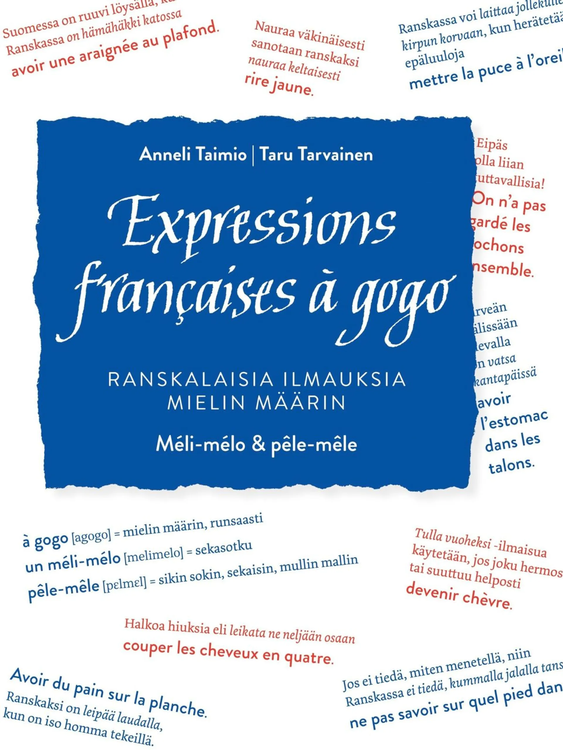 Taimio, Expressions françaises à gogo - Ranskalaisia ilmauksia mielin määrin. Méli-mélo & pêle-mêle