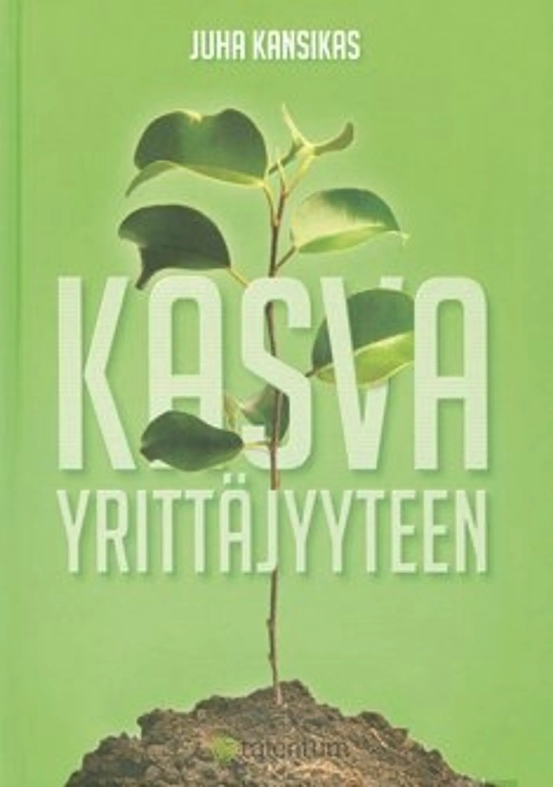 Kasva yrittäjyyteen