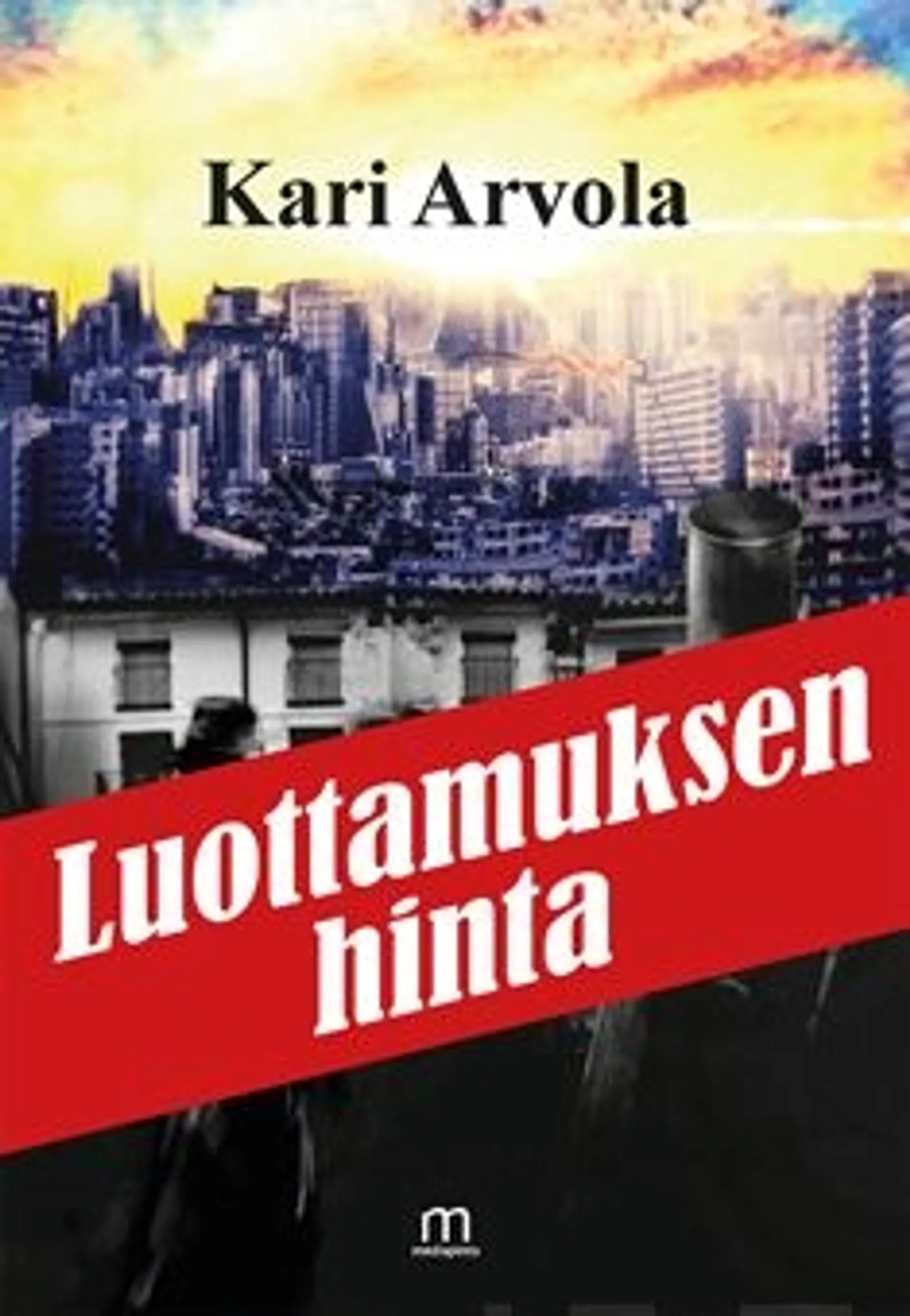 Arvola Kari, Luottamuksen hinta