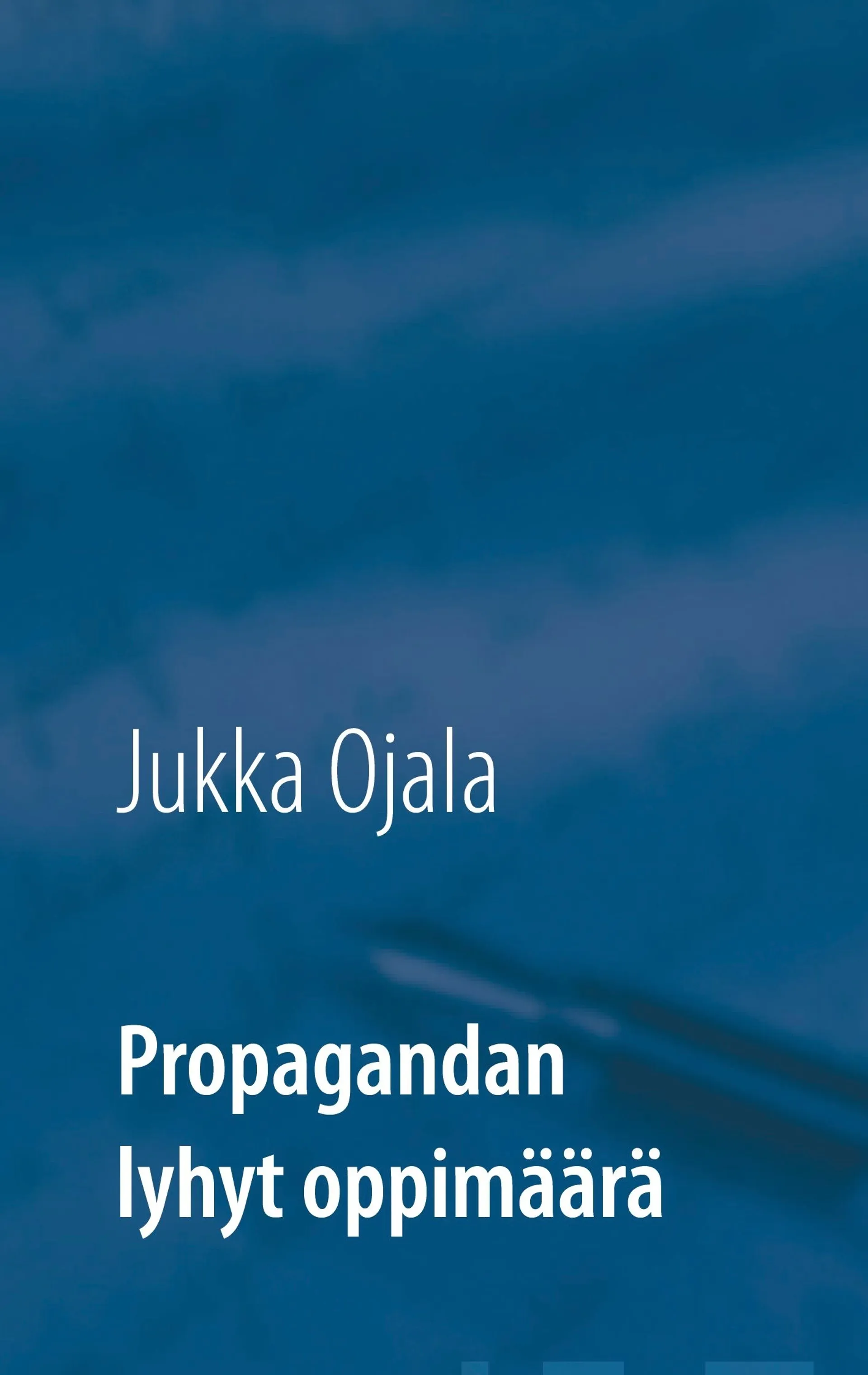 Ojala, Propagandan lyhyt oppimäärä