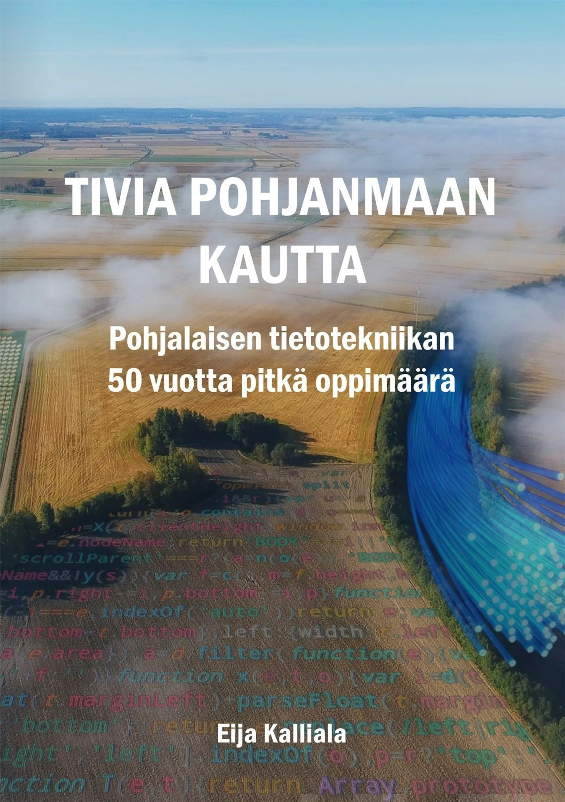 Kalliala, TIVIA Pohjanmaan kautta - Pohjalaisen tietotekniikan 50 vuotta pitkä oppimäärä