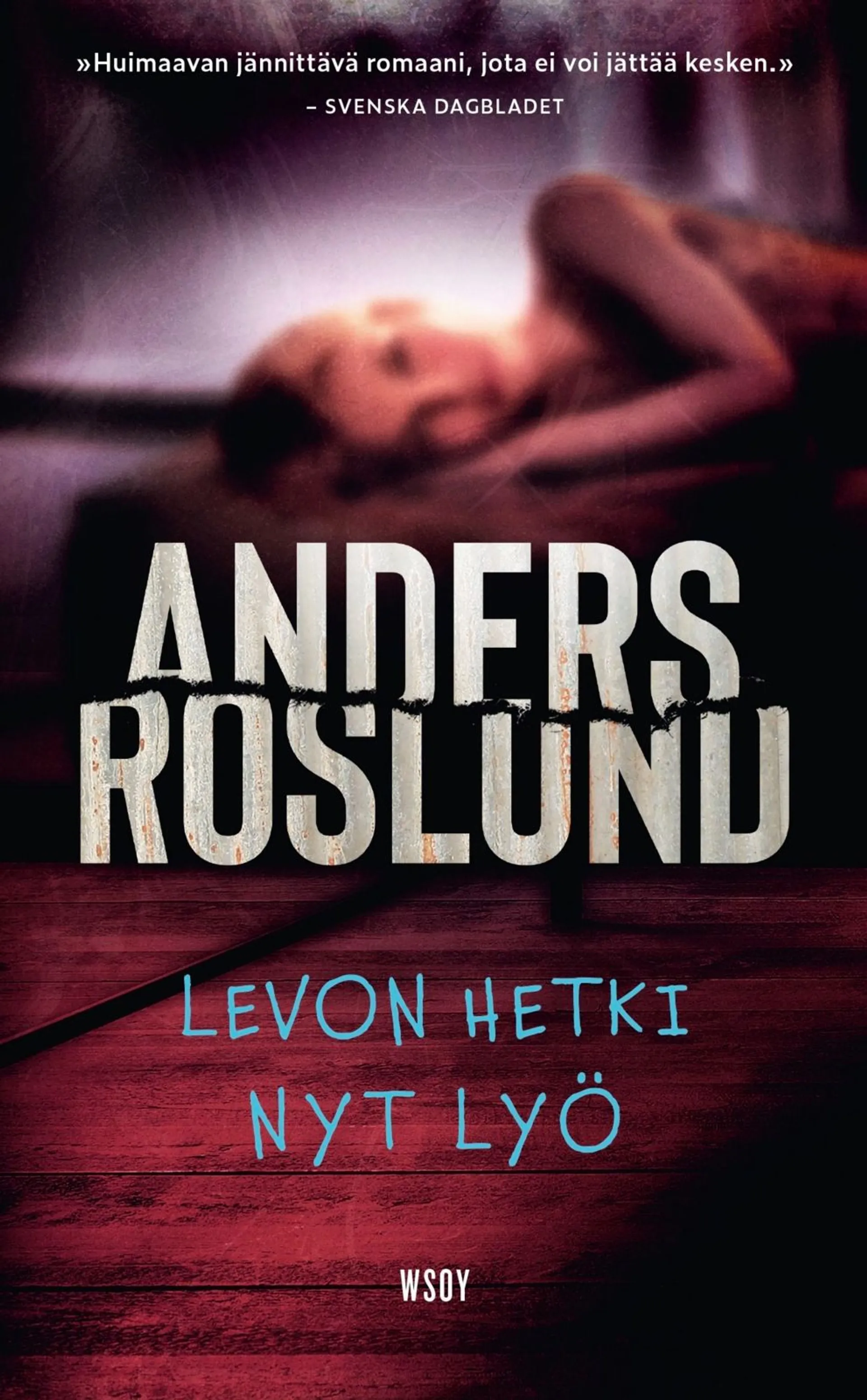 Roslund, Levon hetki nyt lyö