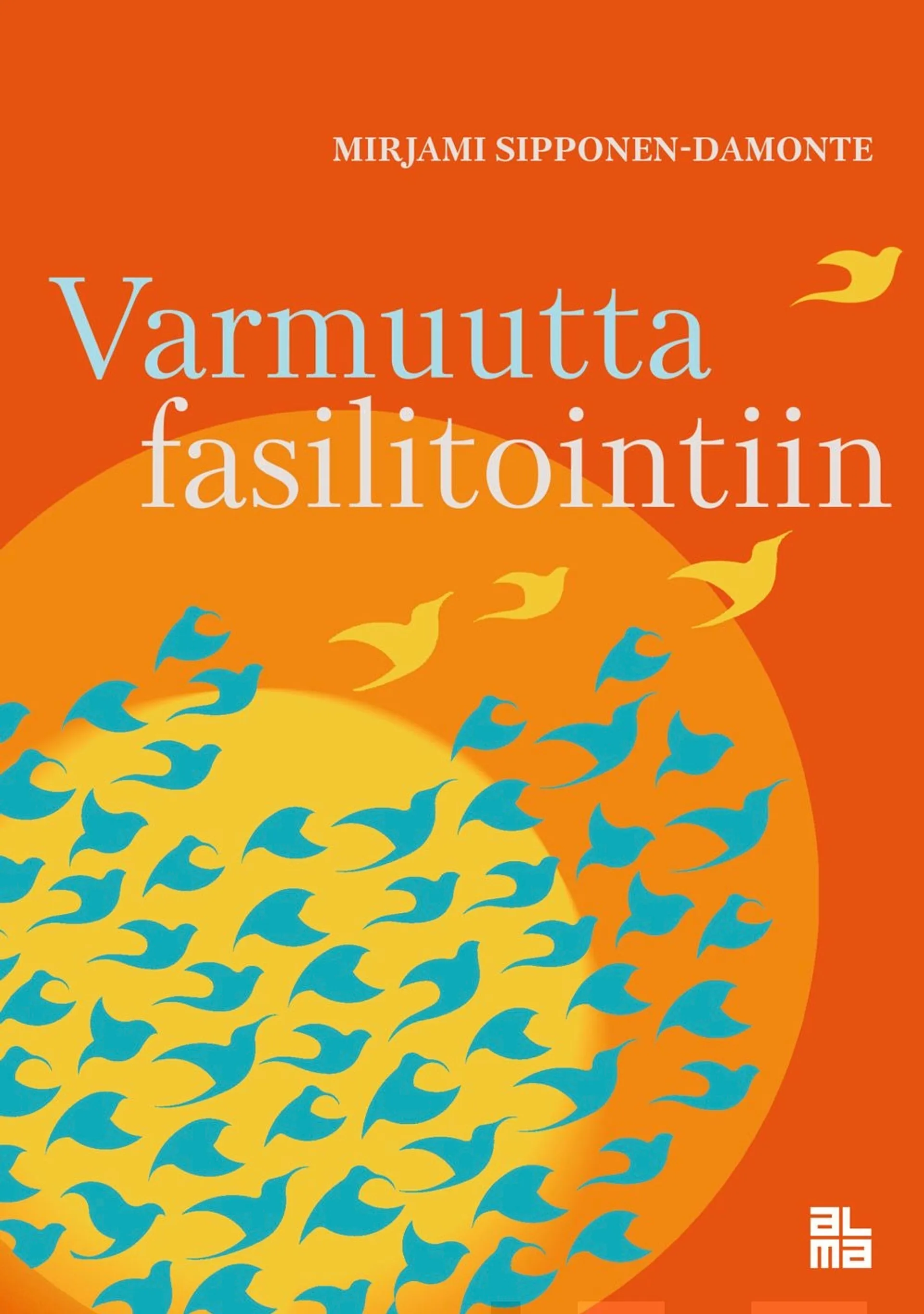 Sipponen-Damonte, Varmuutta fasilitointiin