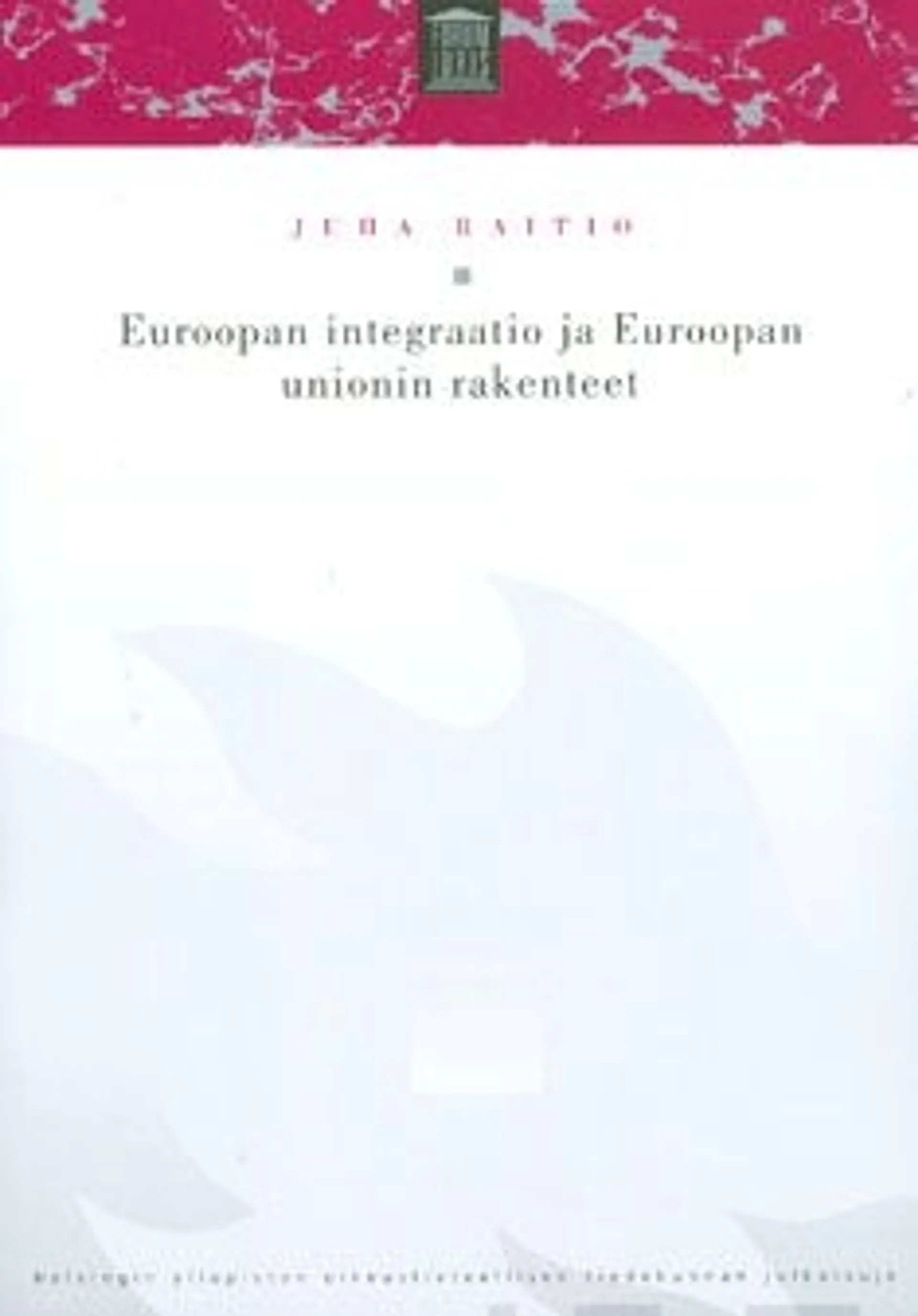 Raitio, Euroopan integraatio ja Euroopan unionin rakenteet