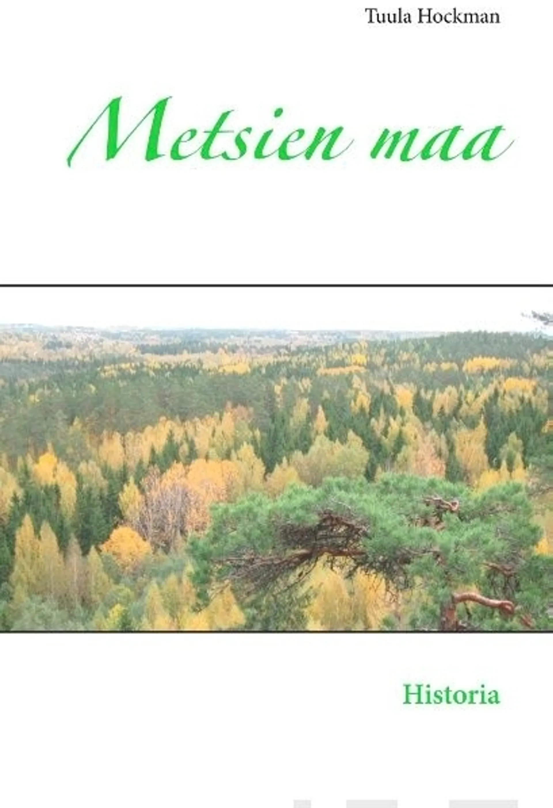 Hockman, Metsien maa - Historia