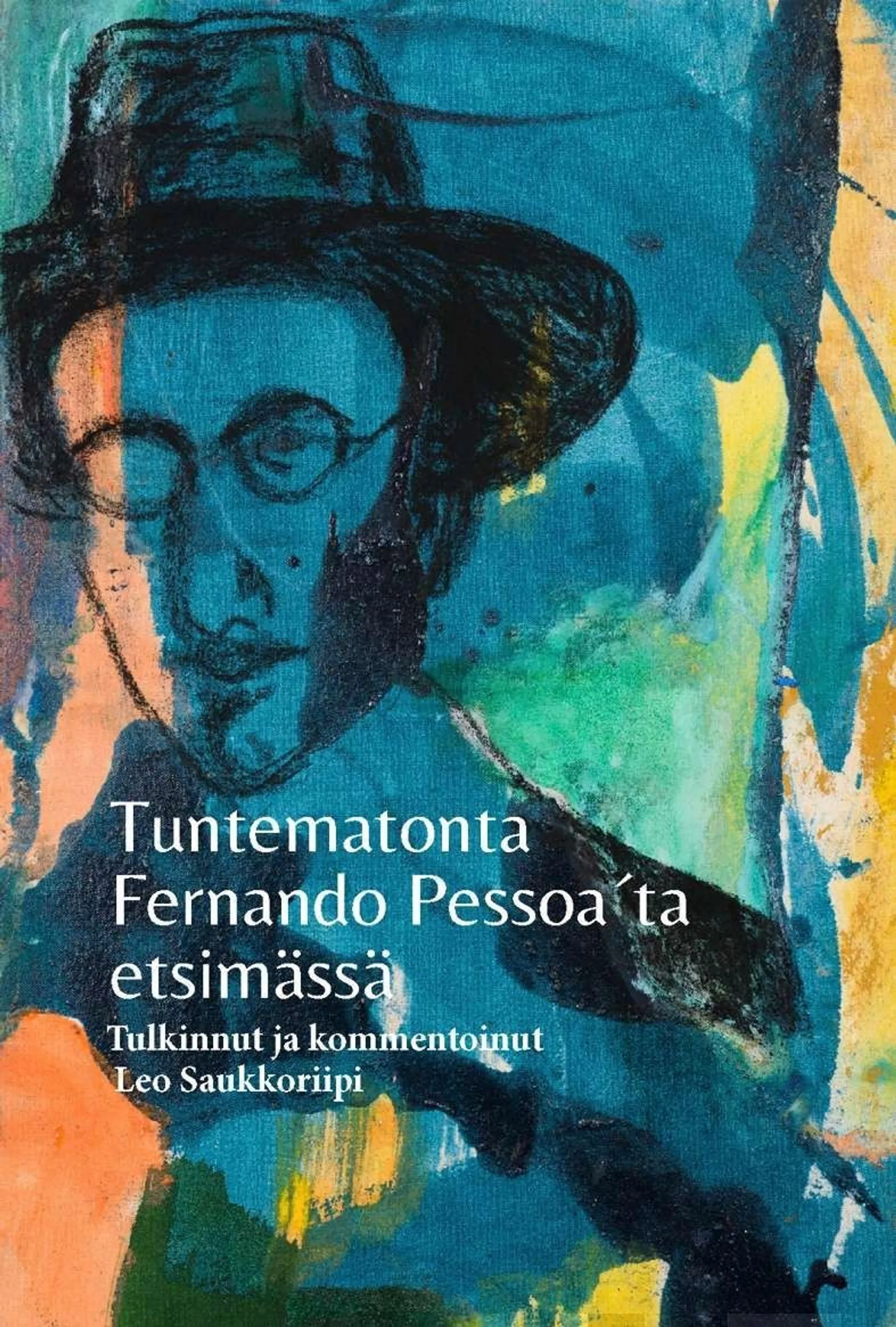 Pessoa, Tuntematonta Pessoaa etsimässä - Fernando Pessoan runoja