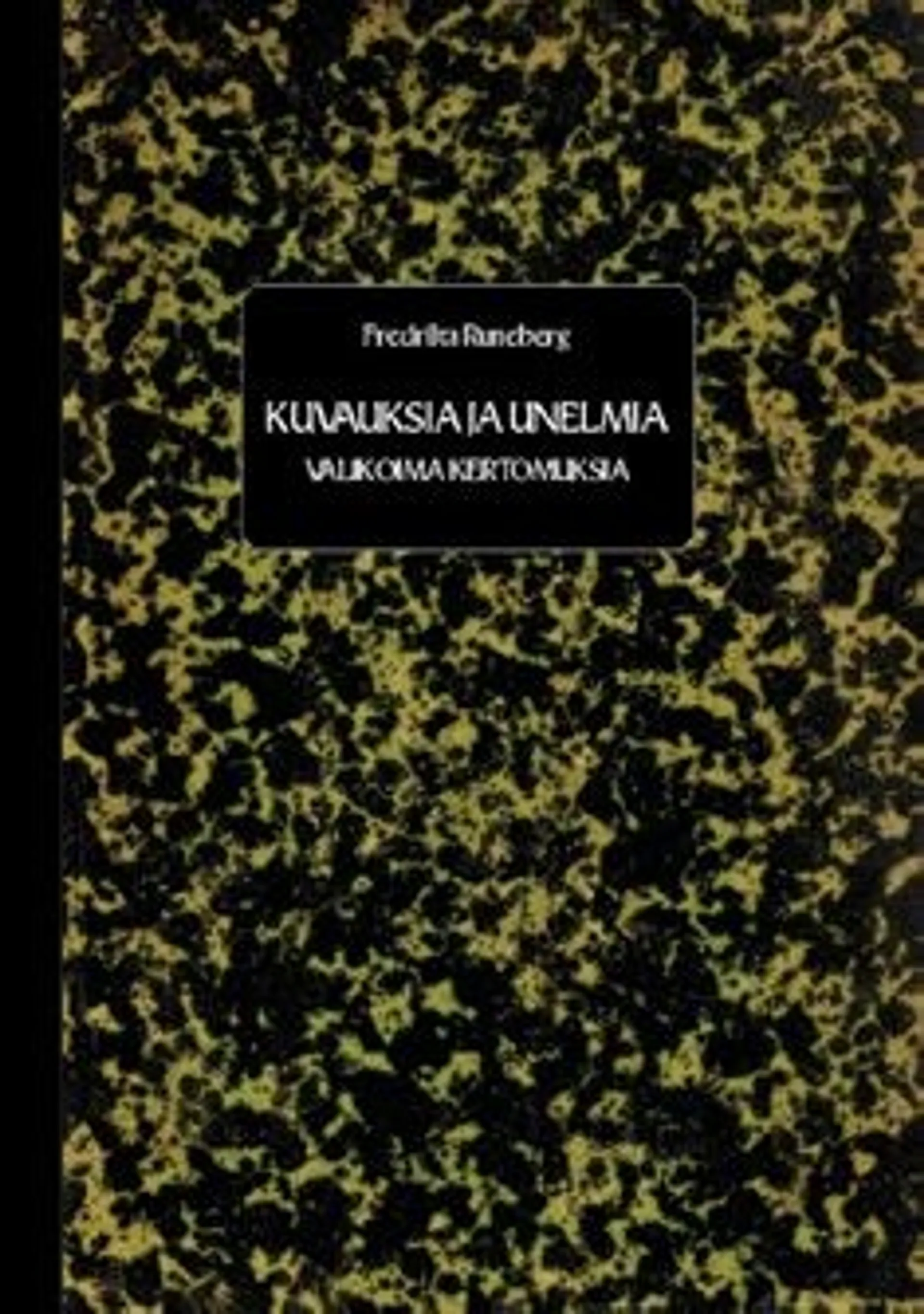 Runeberg, Kuvauksia ja unelmia (näköispainos) - Valikoima kertomuksia