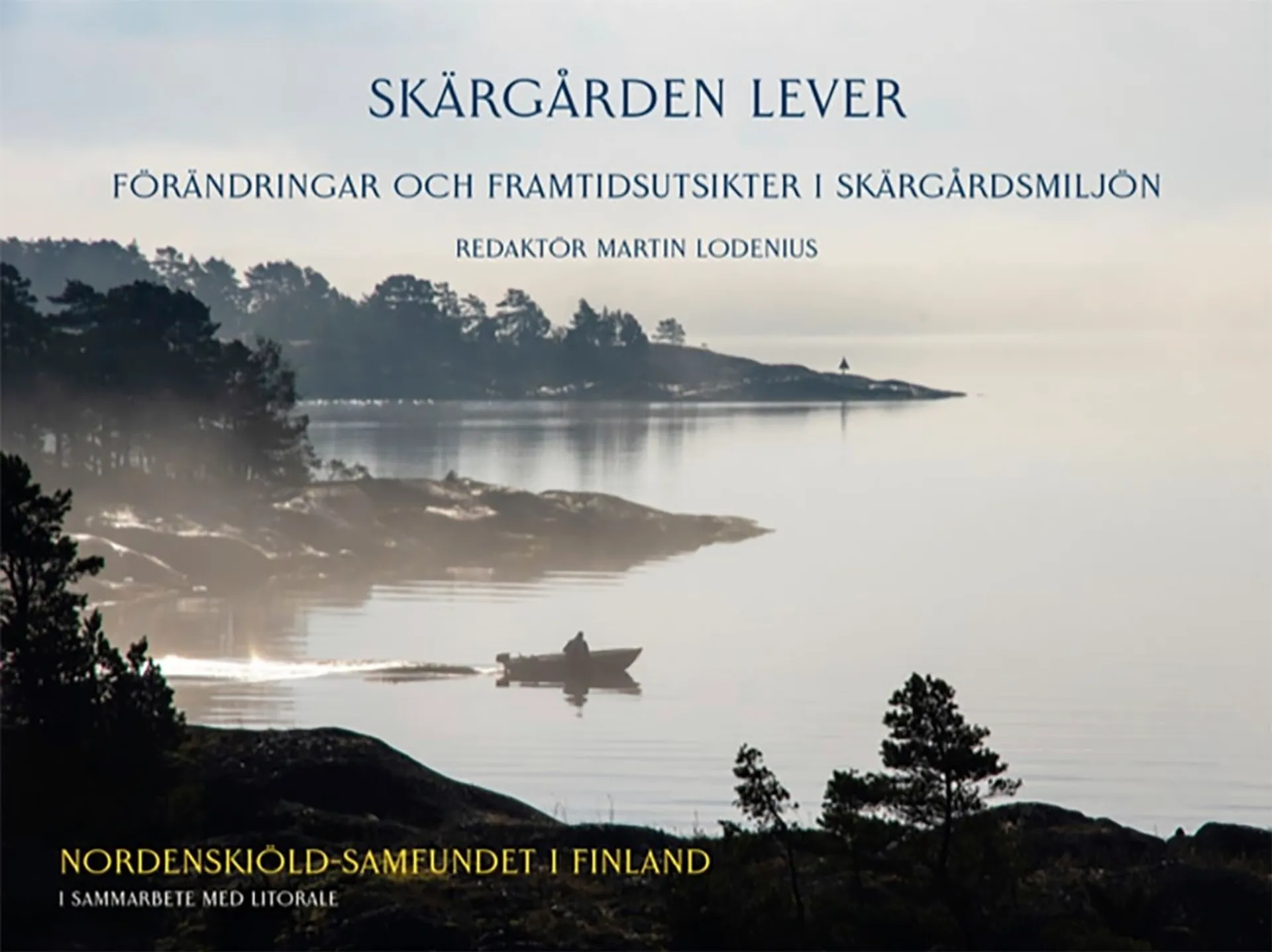 Nordberg, Skärgården lever - Förändringar och framtidsutsikter i skärgårdsmiljön