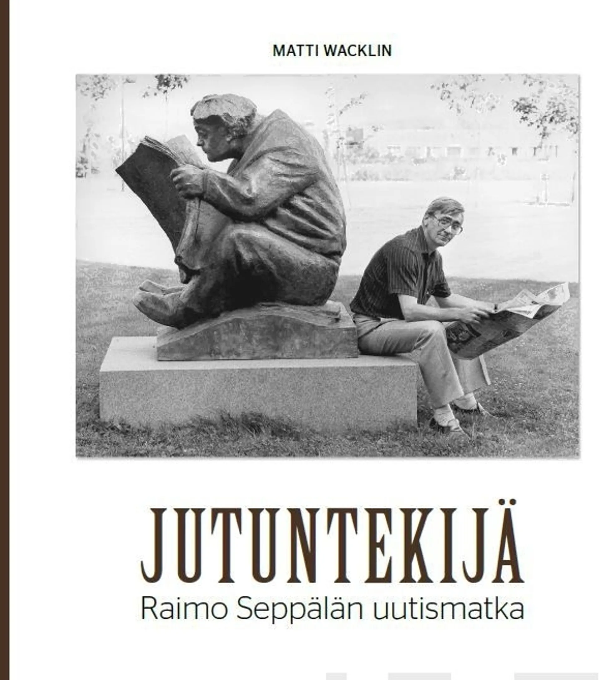 Wacklin, Jutuntekijä - Raimo Seppälän uutismatka