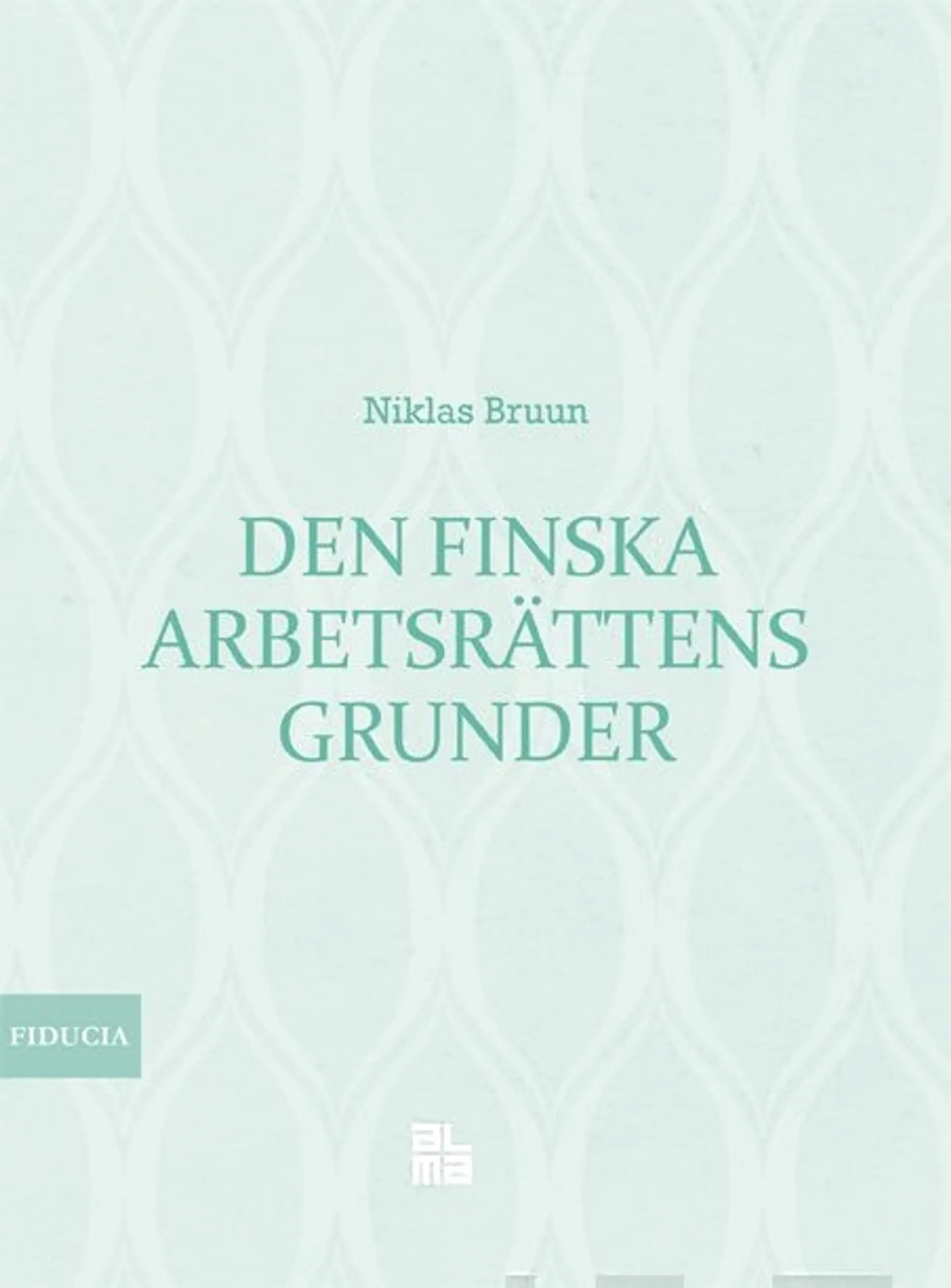 Bruun, Den finska arbetsrättens grunder