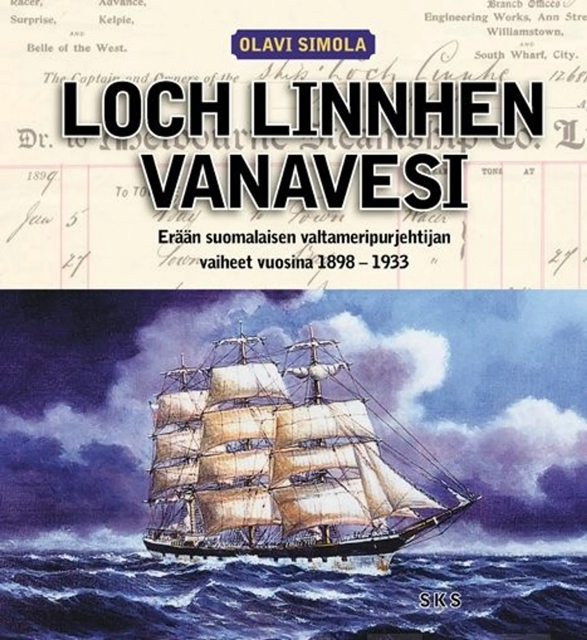 Simola, Loch Linnhen vanavesi - erään suomalaisen valtameripurjehtijan vaiheet 1898-1933