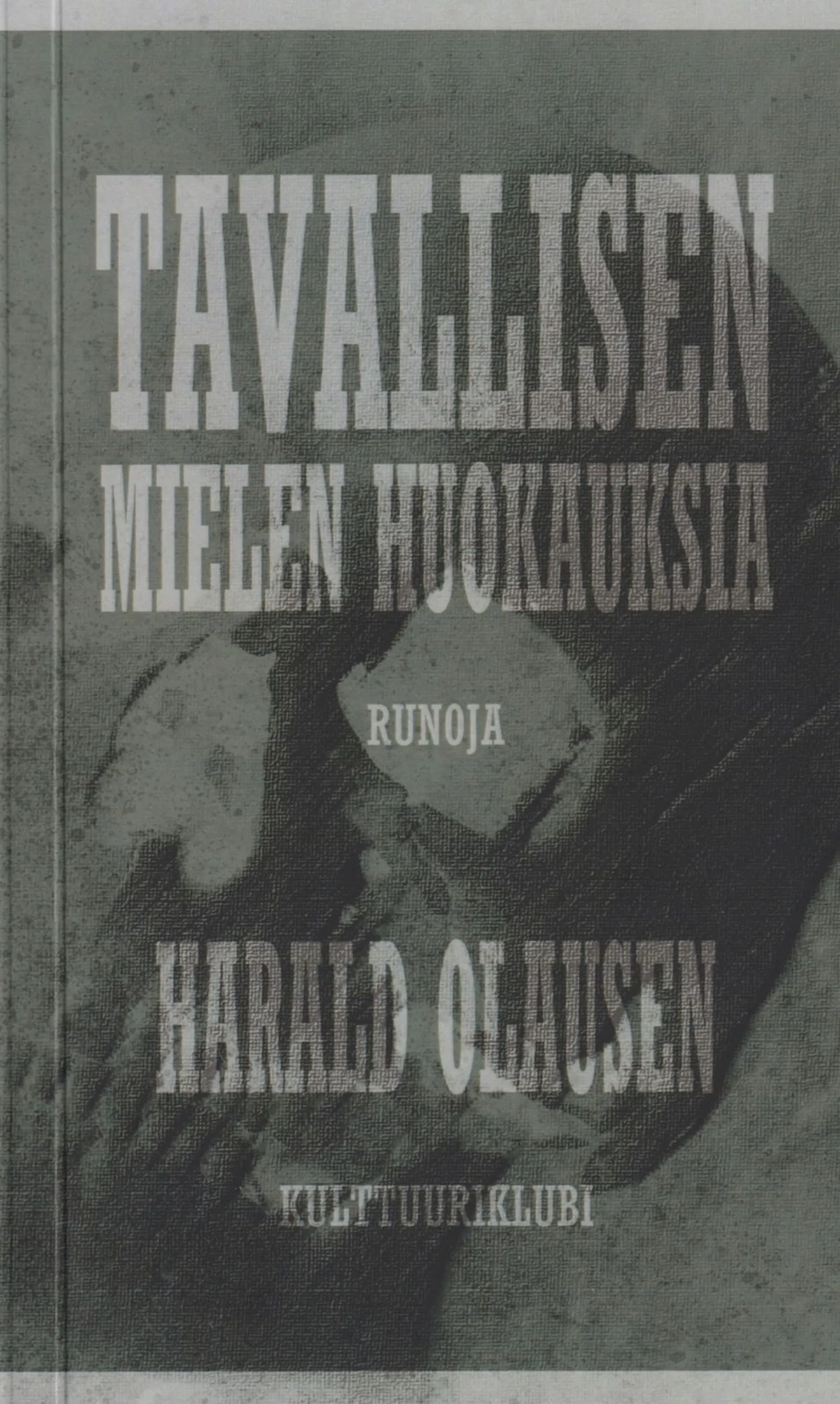 Olausen, Tavallisen mielen huokauksia - Runoja