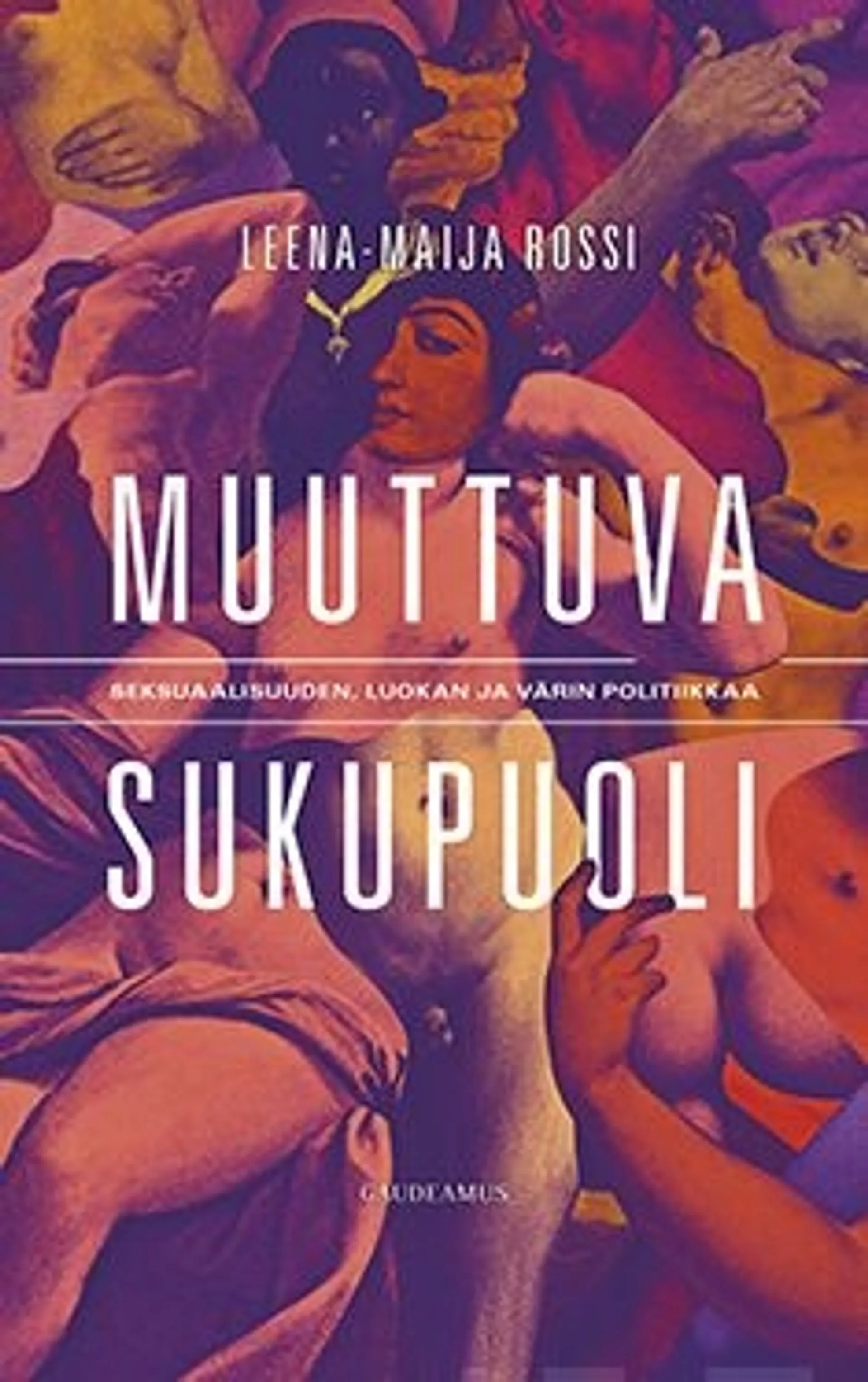 Rossi, Muuttuva sukupuoli - Seksuaalisuuden, luokan ja värin politiikkaa