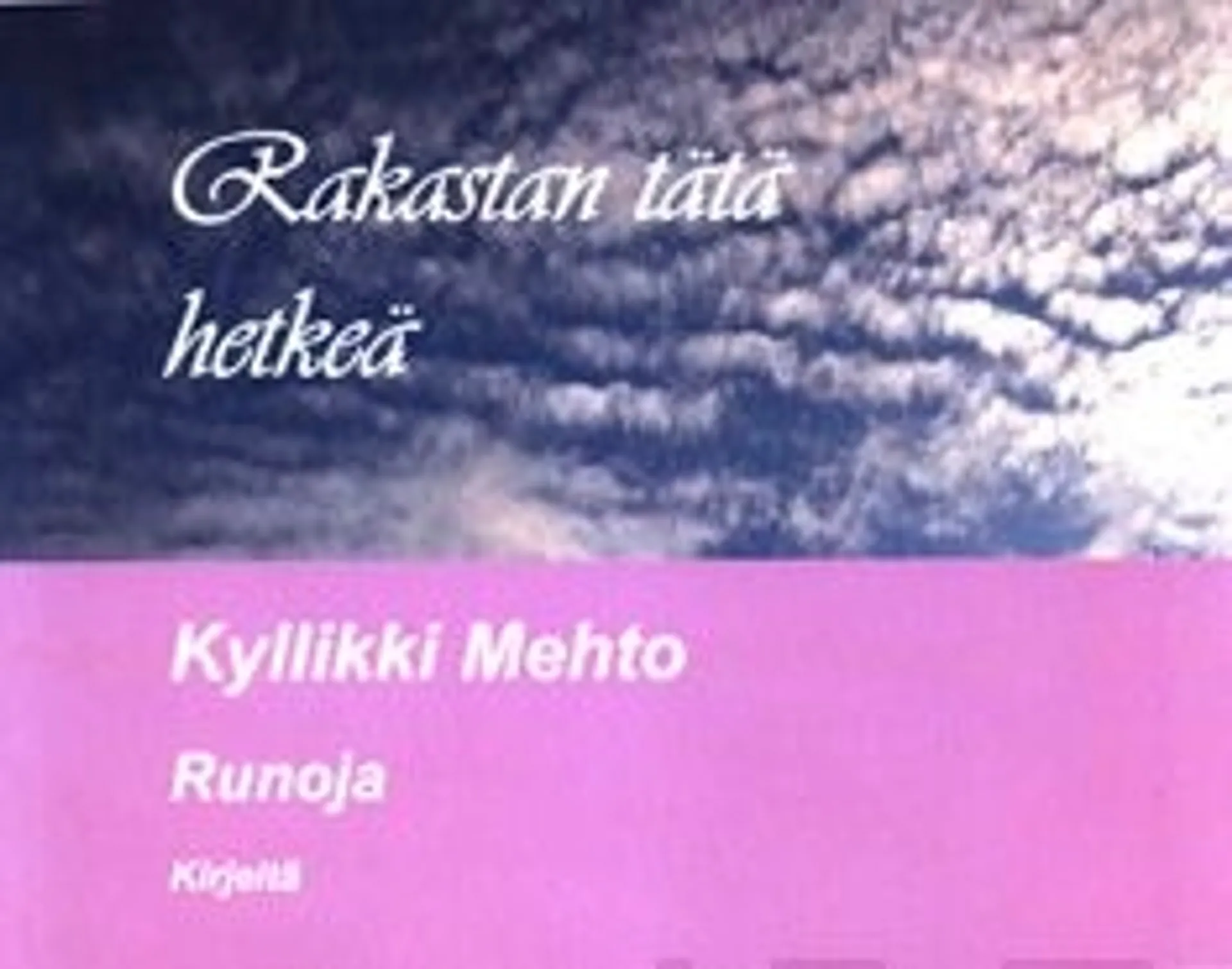 Mehto, Rakastan tätä hetkeä