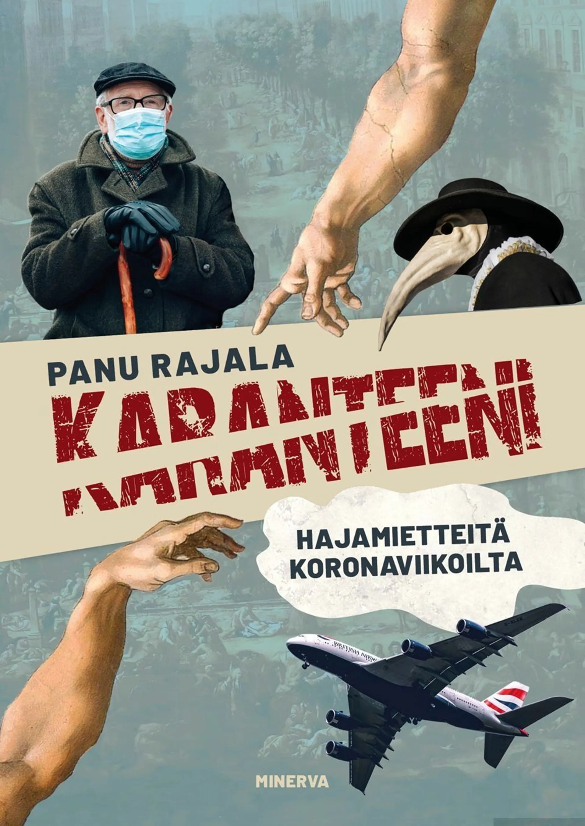 Rajala, Karanteeni - Hajamietteitä koronaviikoilta