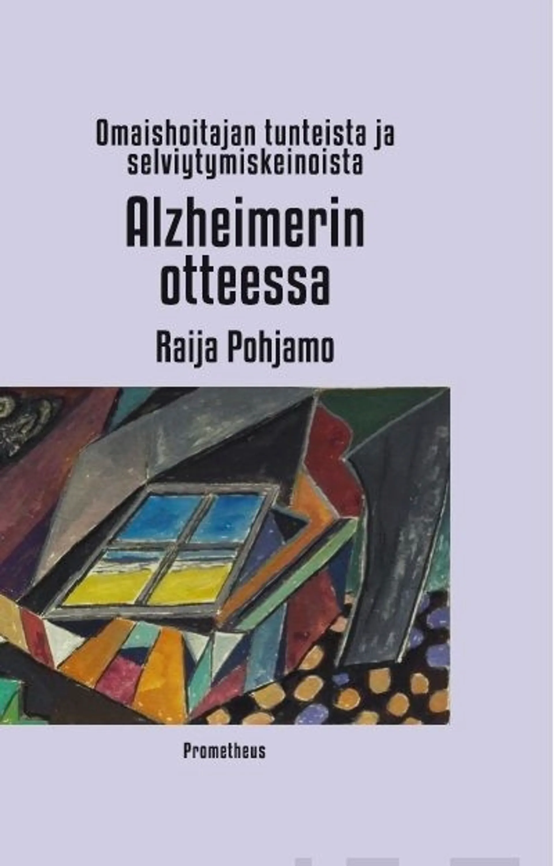 Pohjamo, Alzheimerin otteessa - Omaishoitajan tunteista ja selviytymiskeinoista