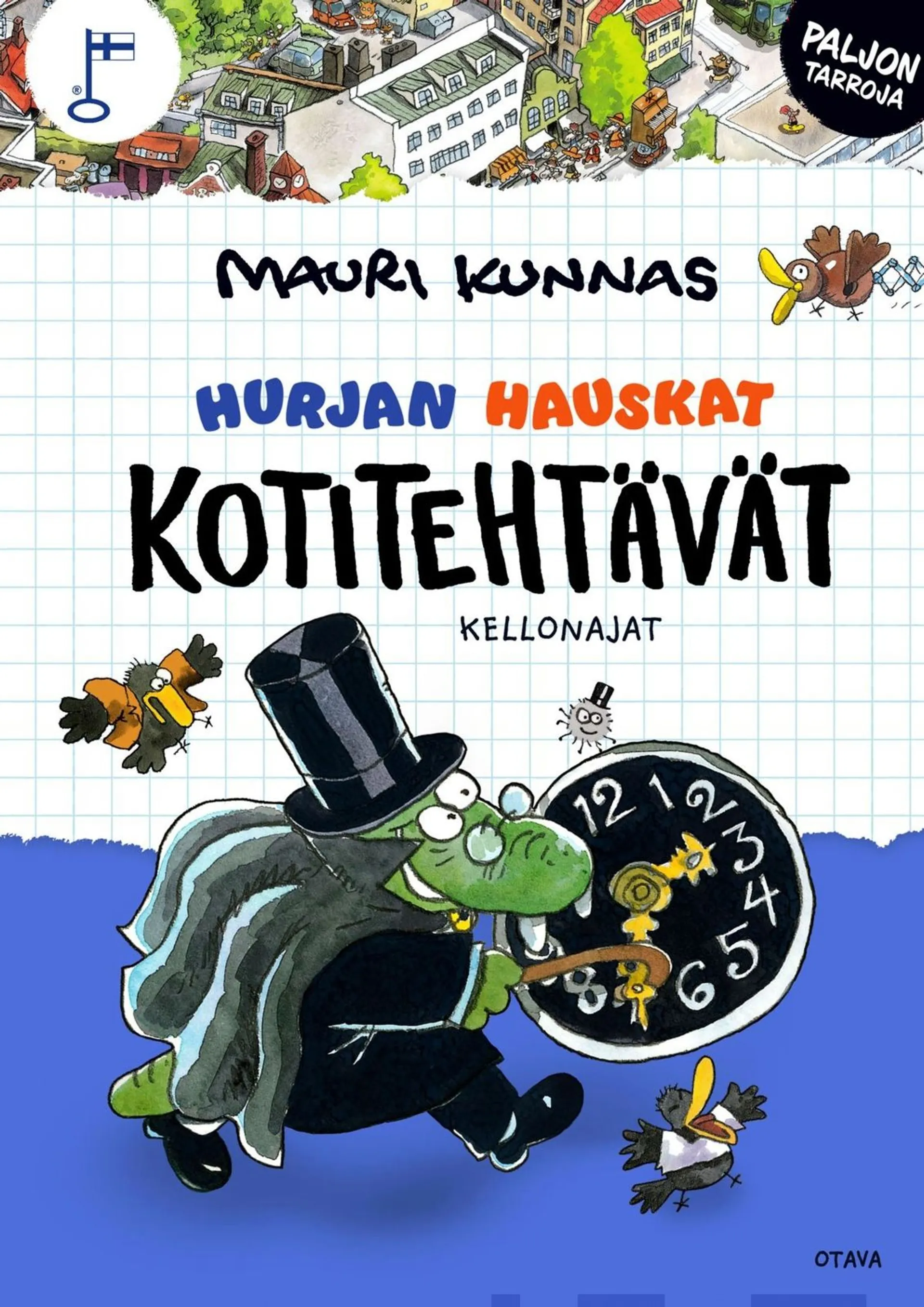 Kunnas, Hurjan hauskat kotitehtävät Kellonajat