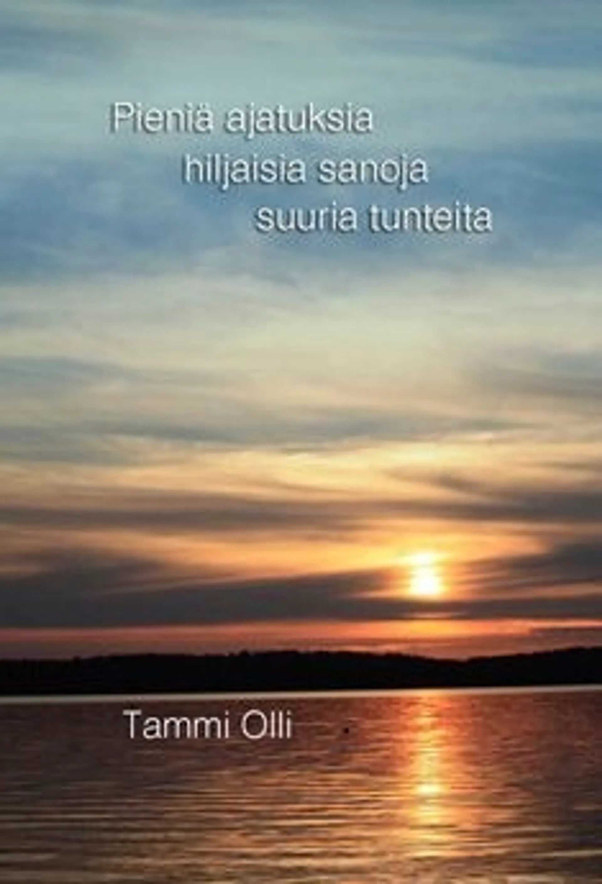 Tammi, Pieniä ajatuksia, hiljaisia sanoja, suuria tunteita