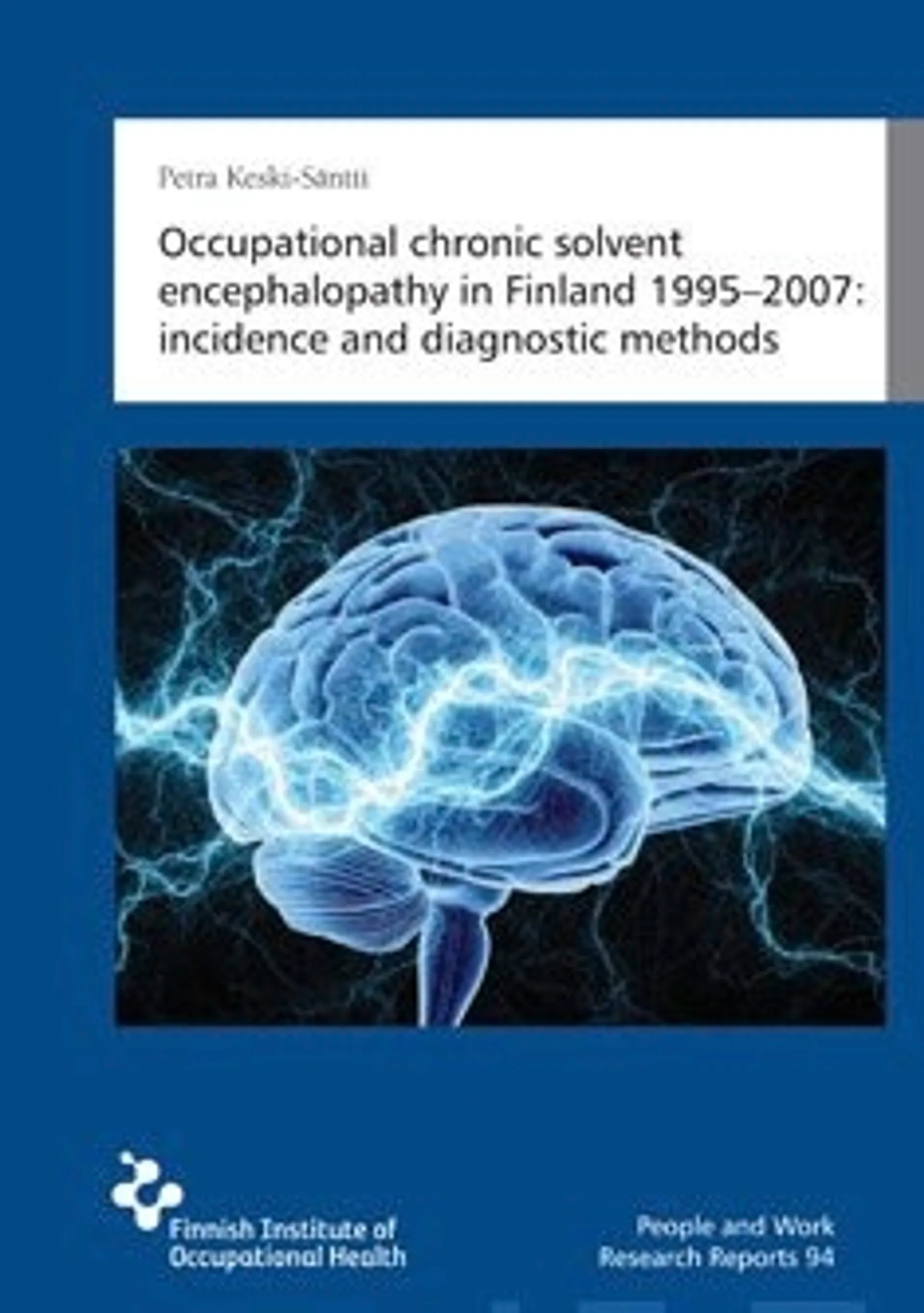 Occupational chronic solvent encephalopathy in Finland 1995-2007