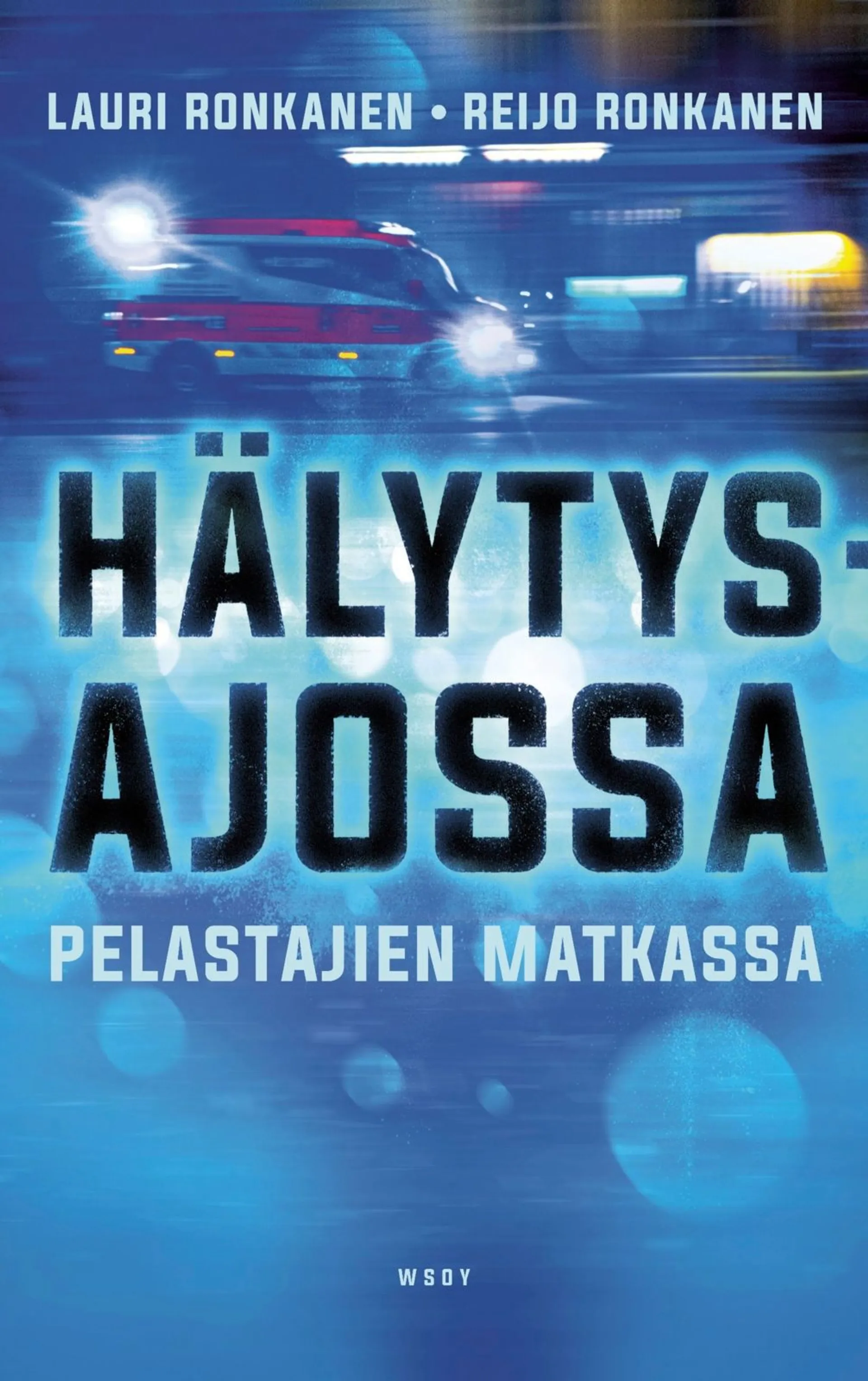 Ronkanen, Hälytysajossa - Pelastajien matkassa