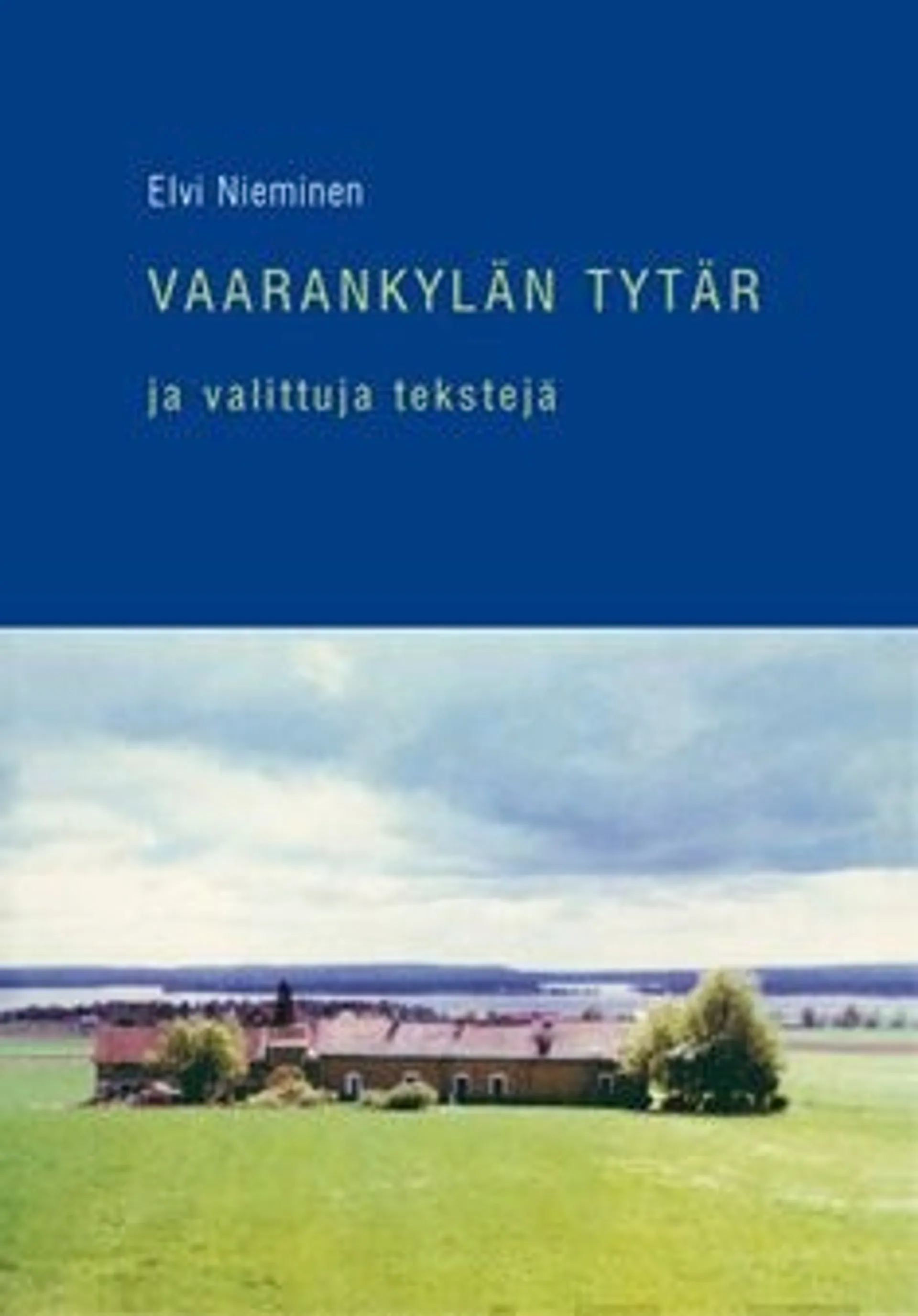 Nieminen, Vaarankylän tytär ja valittuja tekstejä