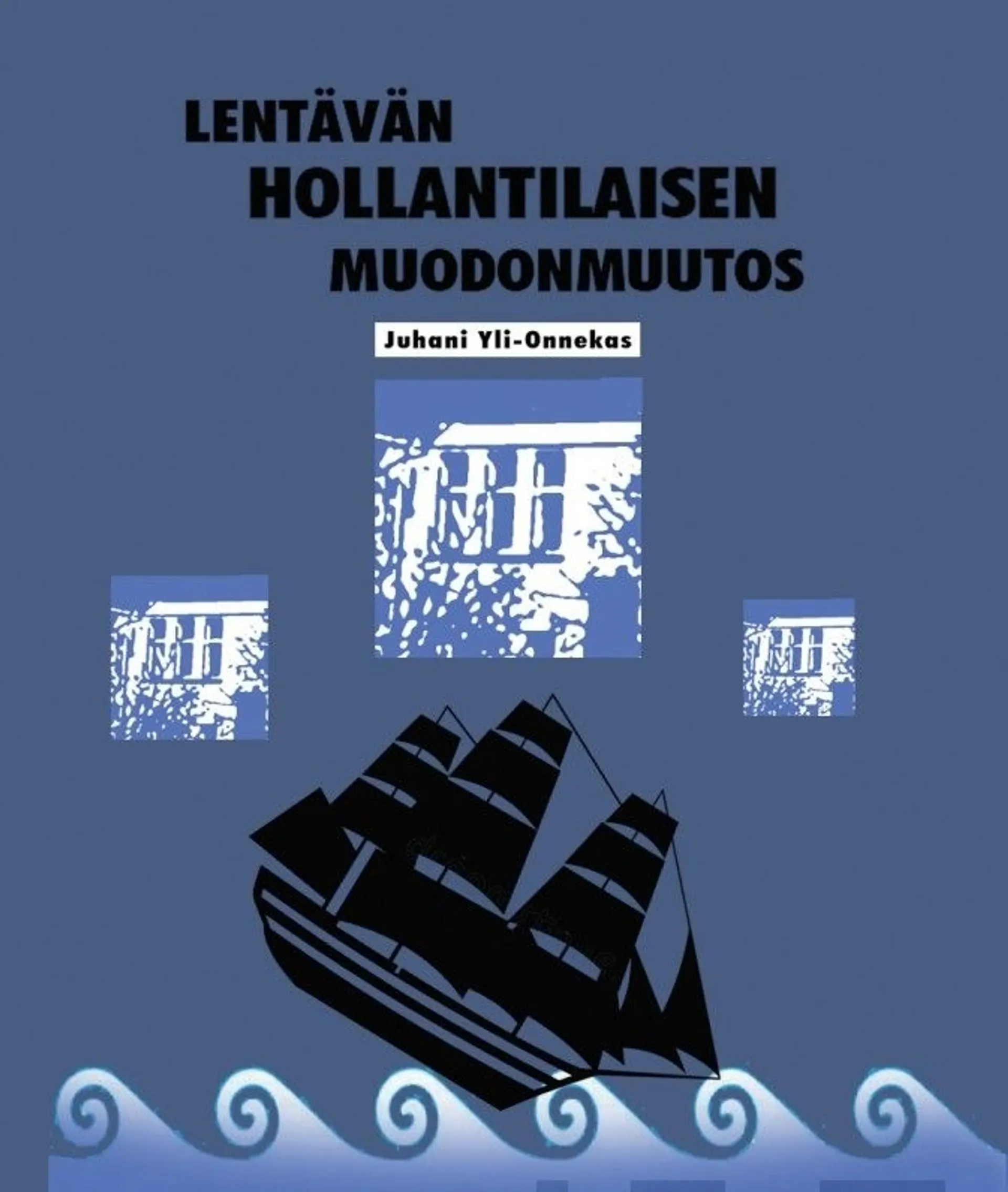 Yli-Onnekas, Lentävän hollantilaisen muodonmuutos - Kuvia lapsuus- ja nuoruusajalta