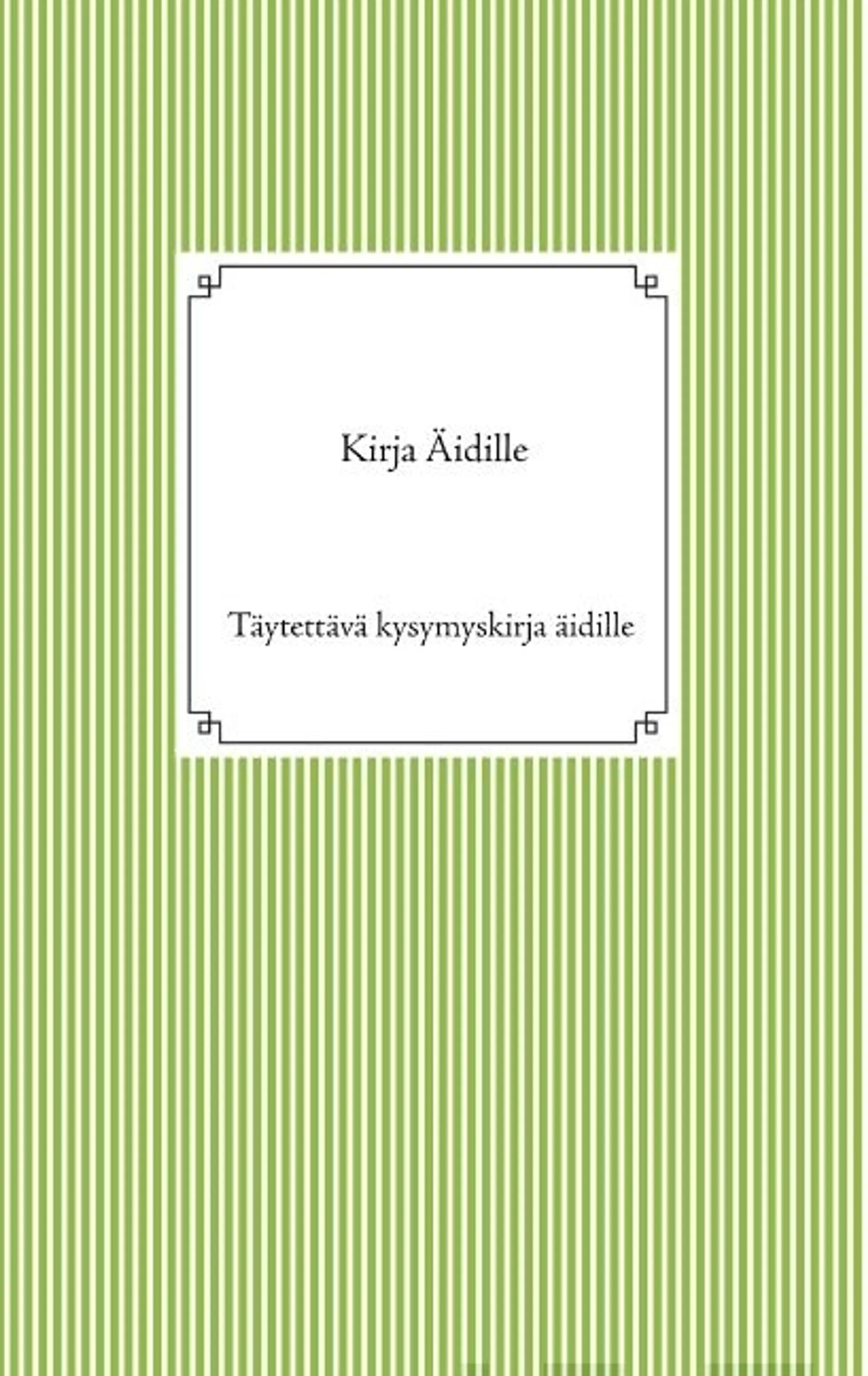 Kirja Äidille - Täytettävä kysymyskirja