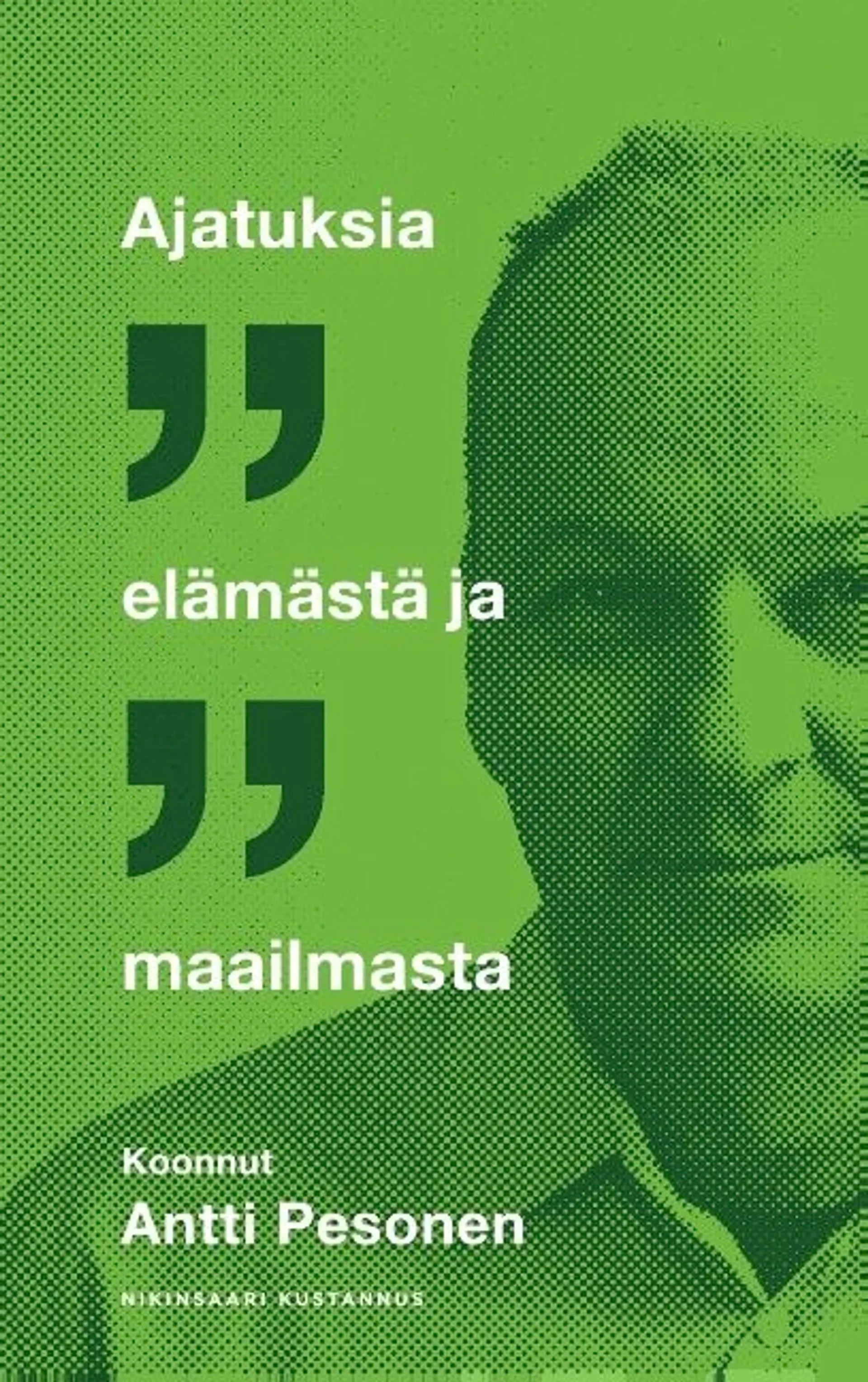 Pesonen, Ajatuksia elämästä ja maailmasta