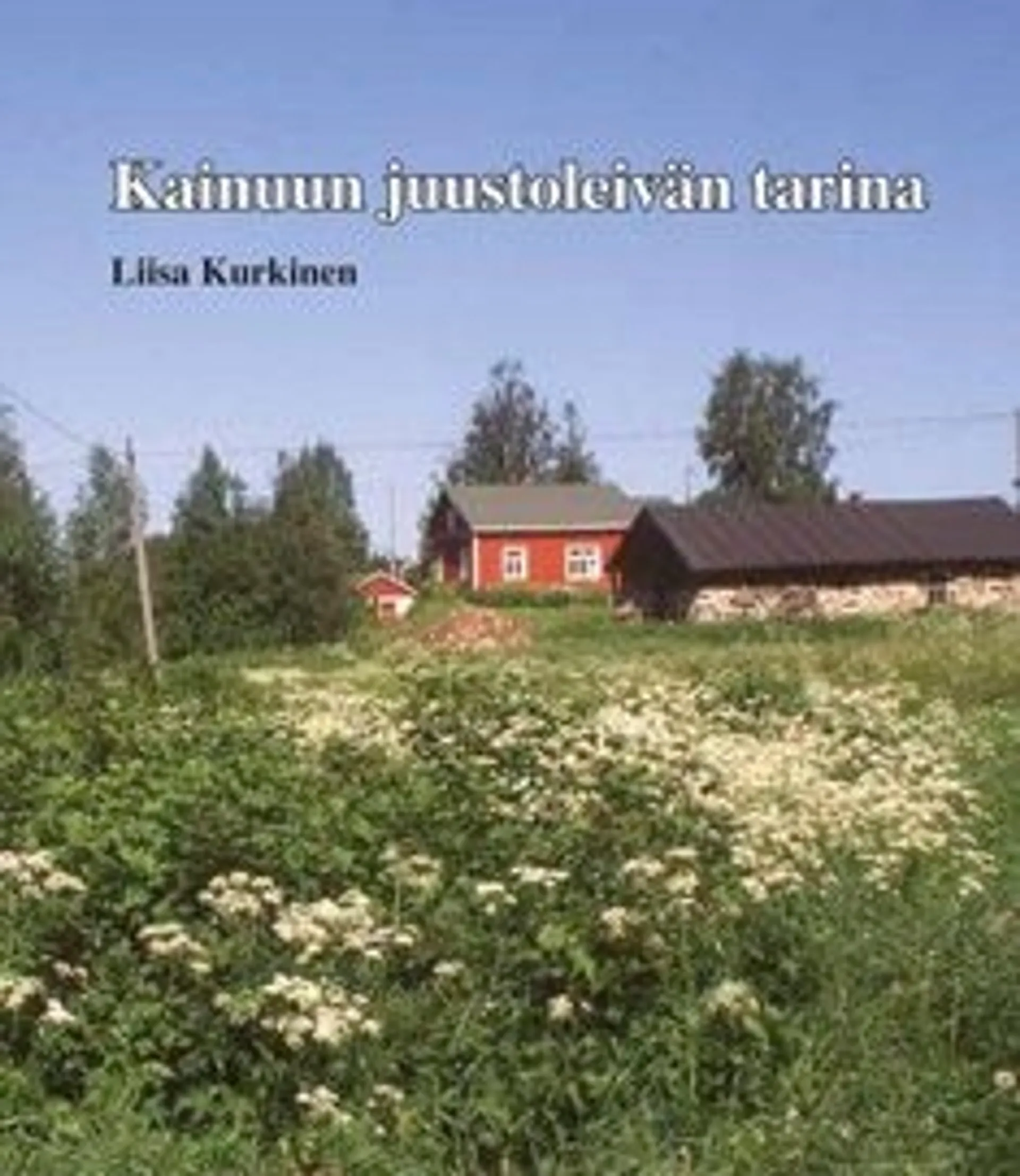 Kurkinen, Kainuun juustoleivän tarina