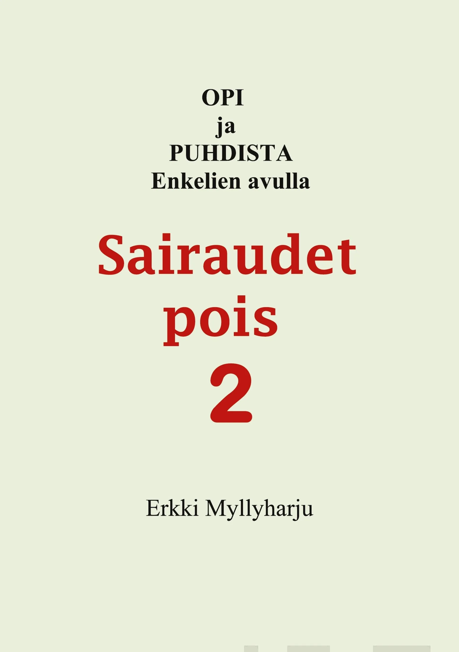 Myllyharju, Sairaudet pois 2 - Opi ja puhdista Enkelien avulla